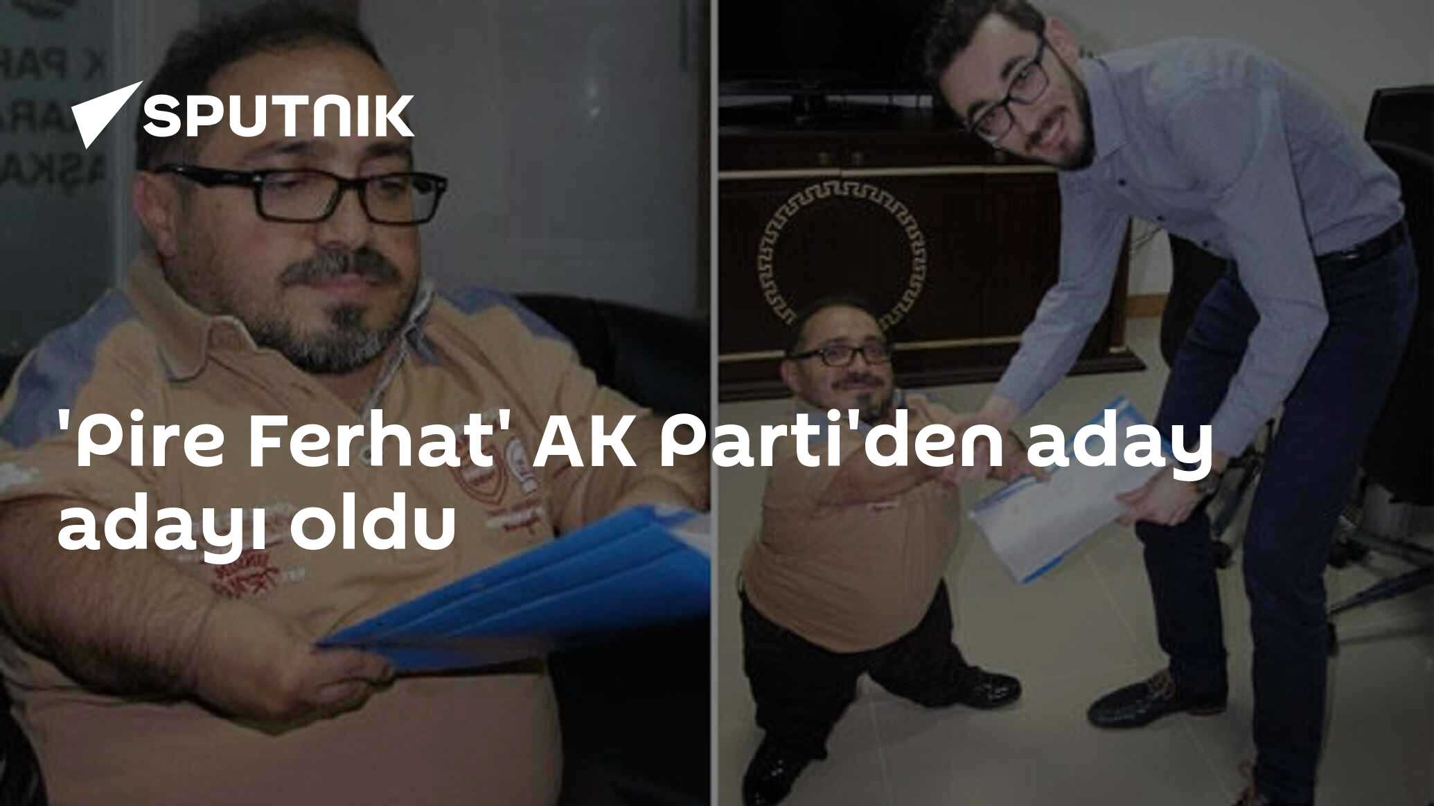 pire-ferhat-ak-parti-den-aday-aday-oldu-01-05-2018-sputnik-t-rkiye