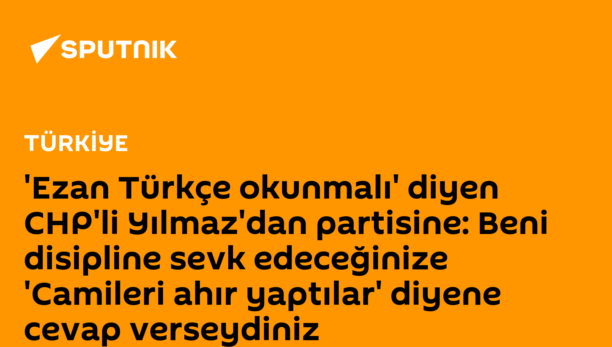 'Ezan Türkçe okunmalı' diyen CHP'li Yılmaz'dan partisine: Beni ...