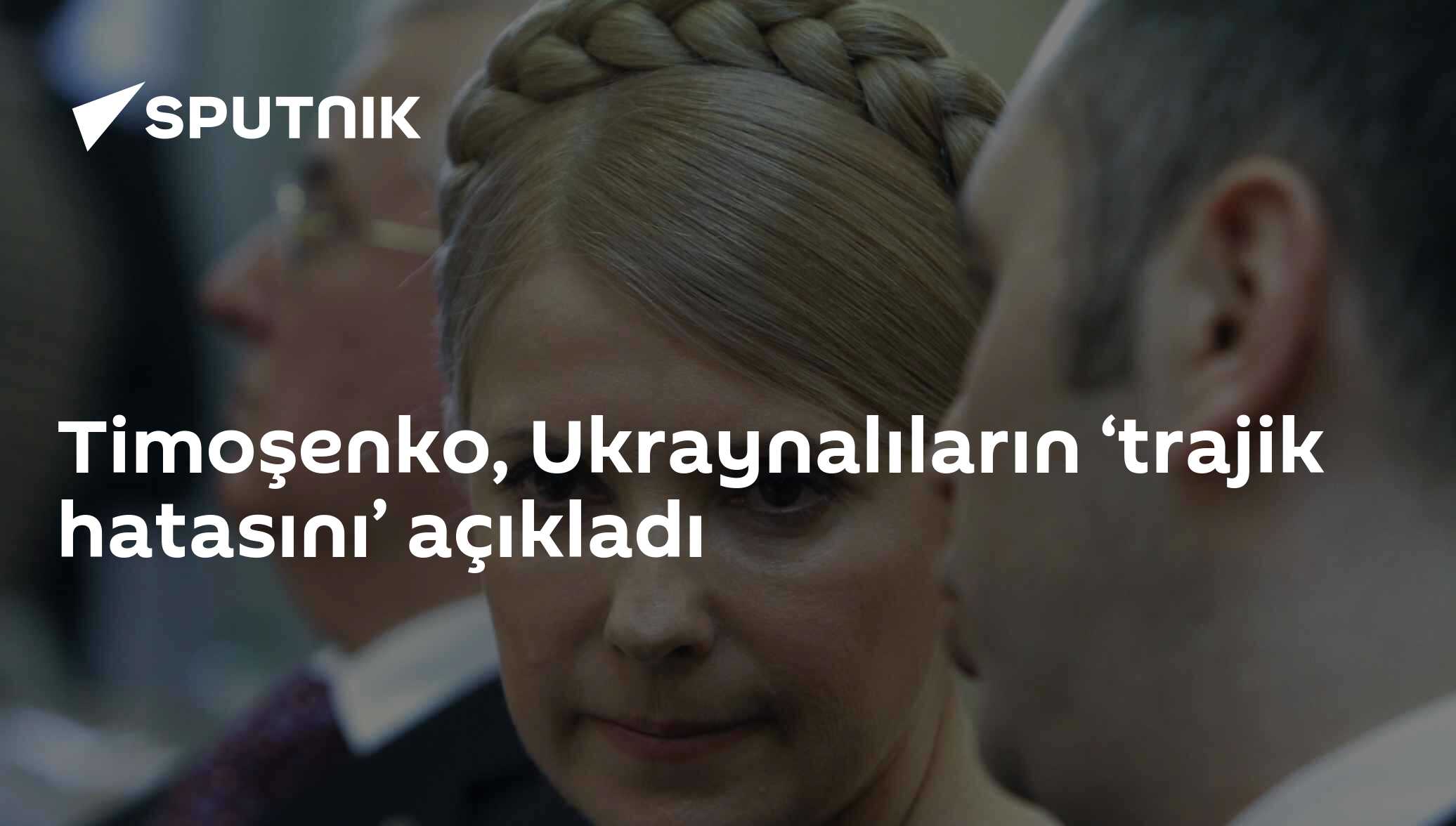 Timoşenko Timoşenko, Ukraynalıların ‘trajik hatasını’ açıkladı - 03.08.2020 ...
