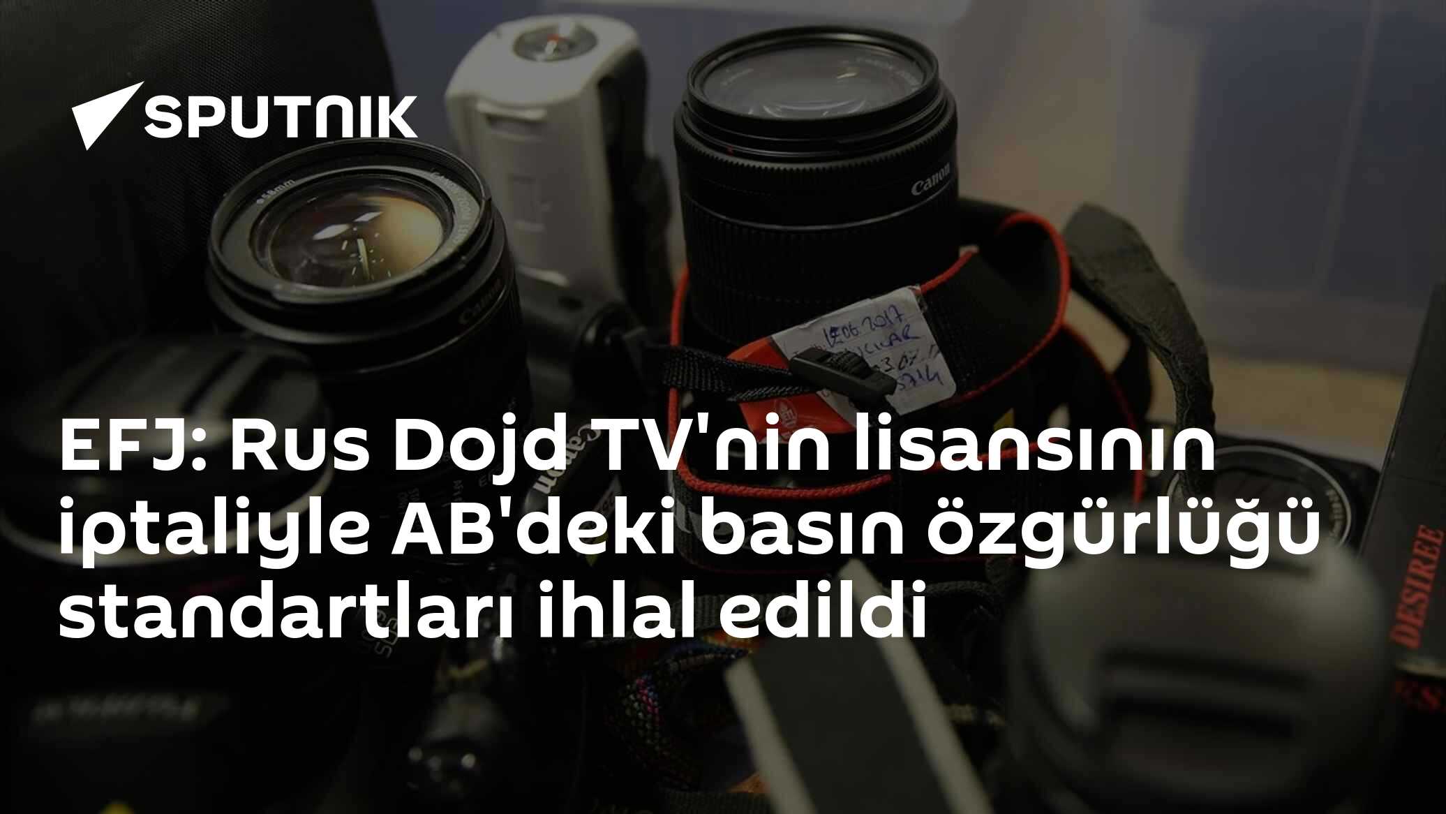 EFJ: Rus Dojd TV'nin lisansının iptaliyle AB'deki basın özgürlüğü ...