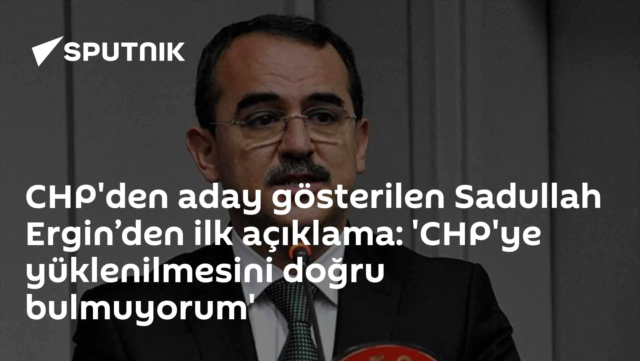 CHP'den aday gösterilen Sadullah Ergin’den ilk açıklama: 'CHP'ye ...