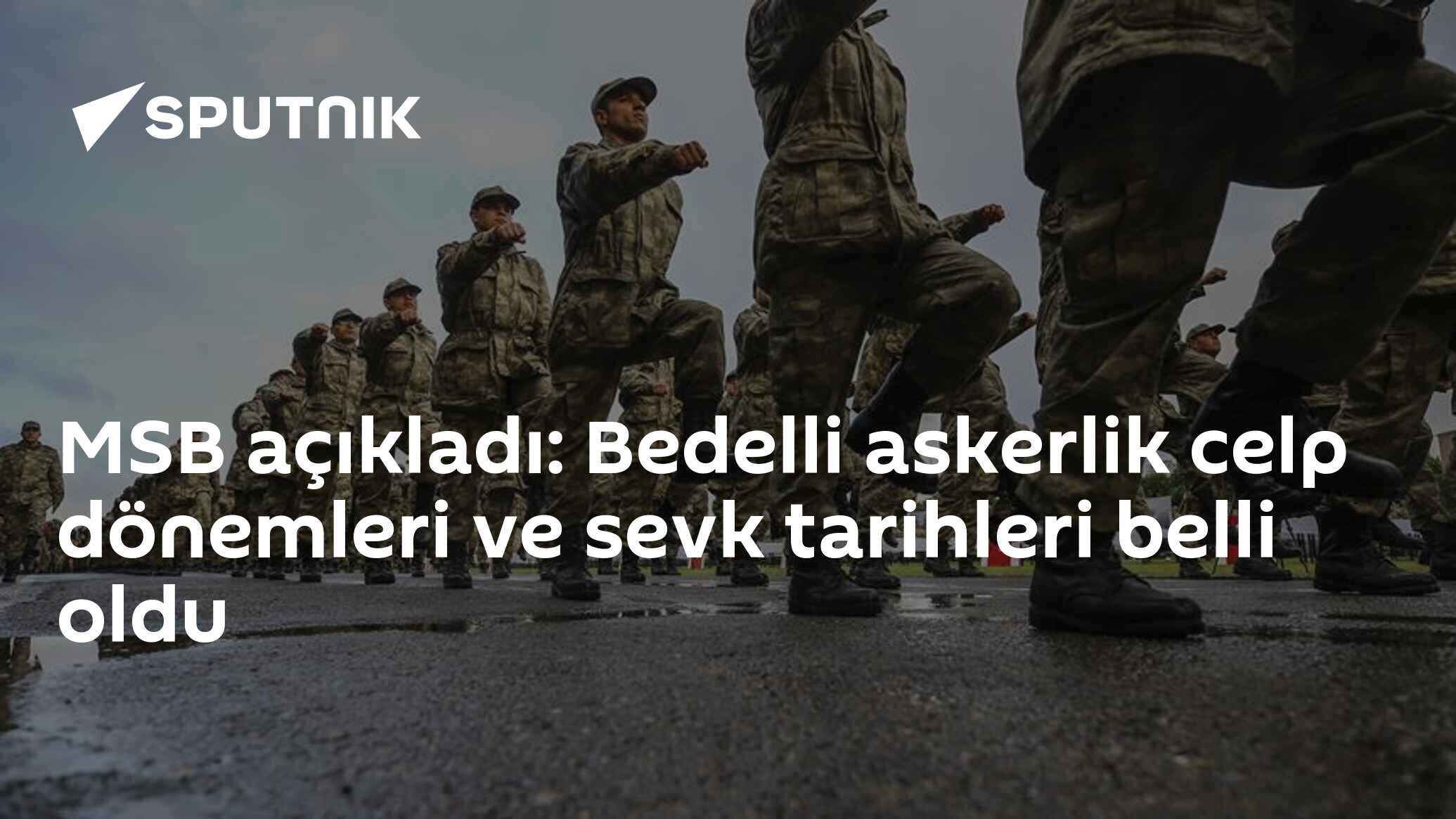 MSB açıkladı: Bedelli askerlik celp dönemleri ve sevk tarihleri belli 