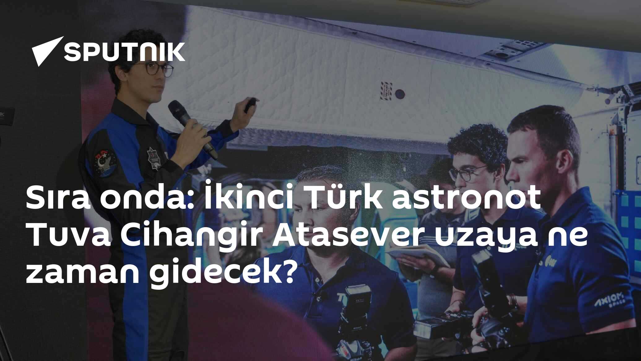 Sıra Onda: İkinci Türk Astronot Tuva Cihangir Atasever Uzaya Ne Zaman ...