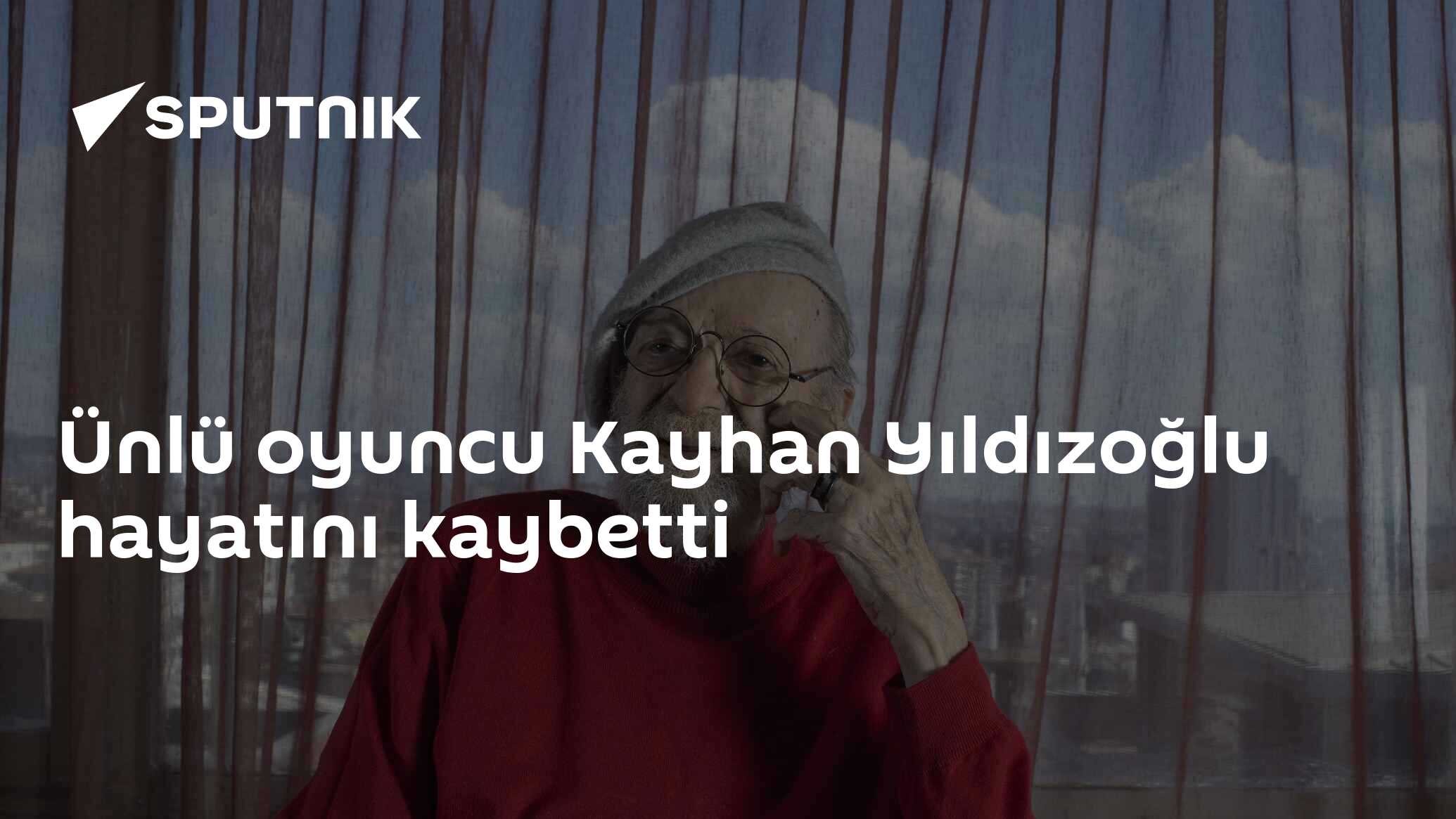 Ünlü oyuncu Kayhan Yıldızoğlu hayatını kaybetti - 09.03.2024, Sputnik ...