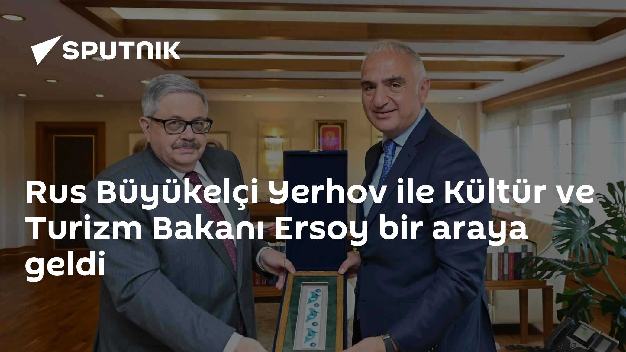 Rus Büyükelçi Yerhov ile Kültür ve Turizm Bakanı Ersoy bir araya geldi ...