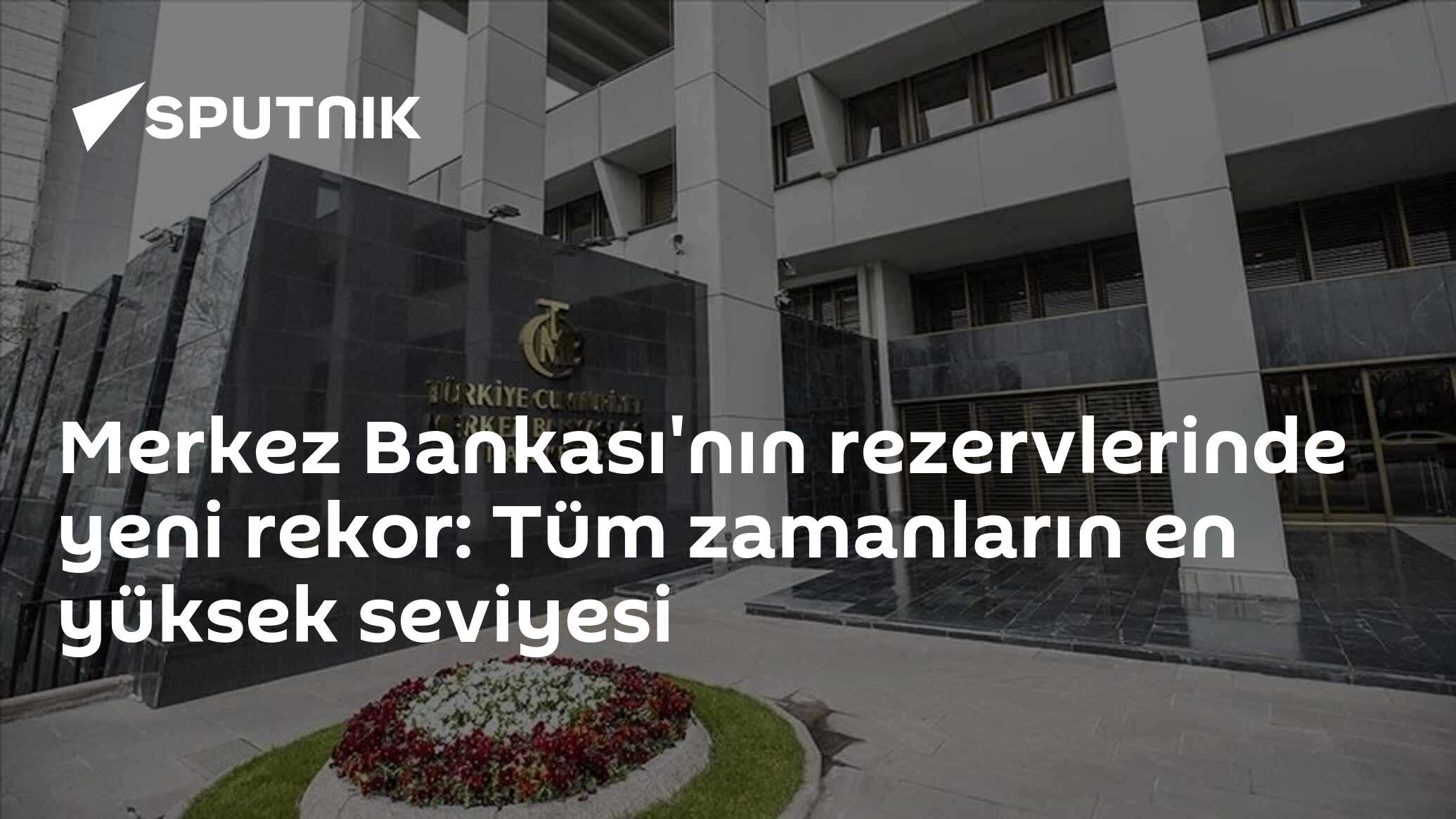 Merkez Bankası'nın rezervlerinde yeni rekor: Tüm zamanların en yüksek seviyesi