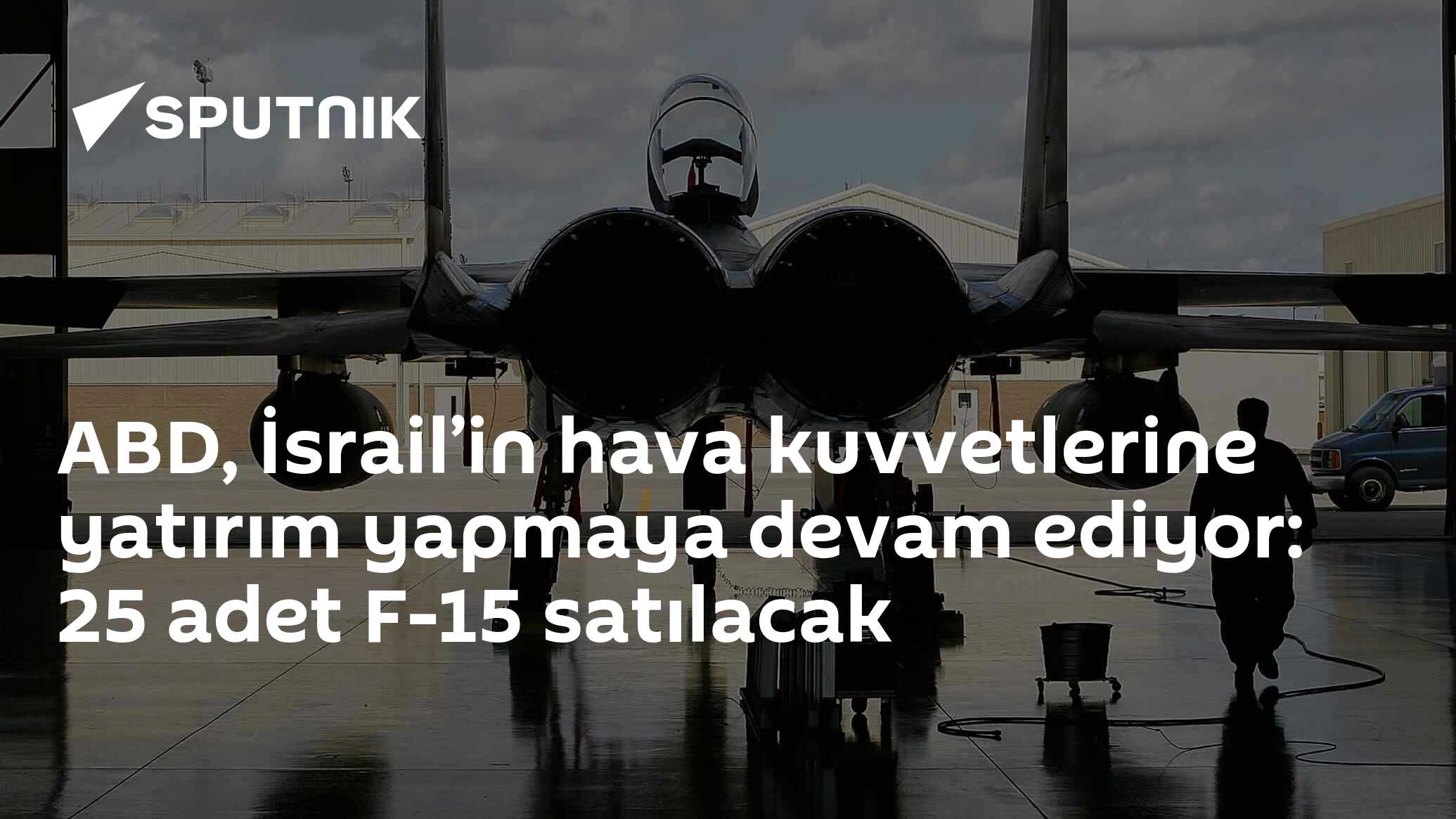 ABD, İsrail’in hava kuvvetlerine yatırım yapmaya devam ediyor: 25 adet F-15 satılacak