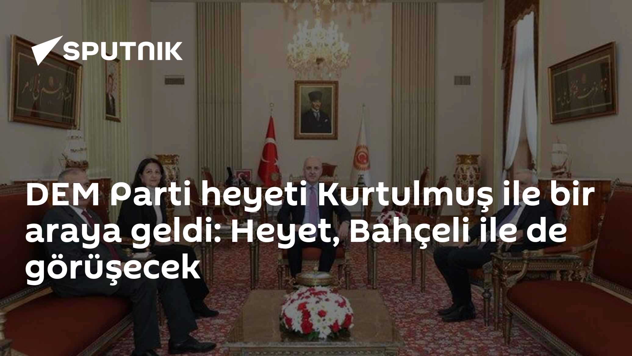 DEM Parti heyeti Kurtulmuş ile bir araya geldi: Heyet, Bahçeli ile de ...