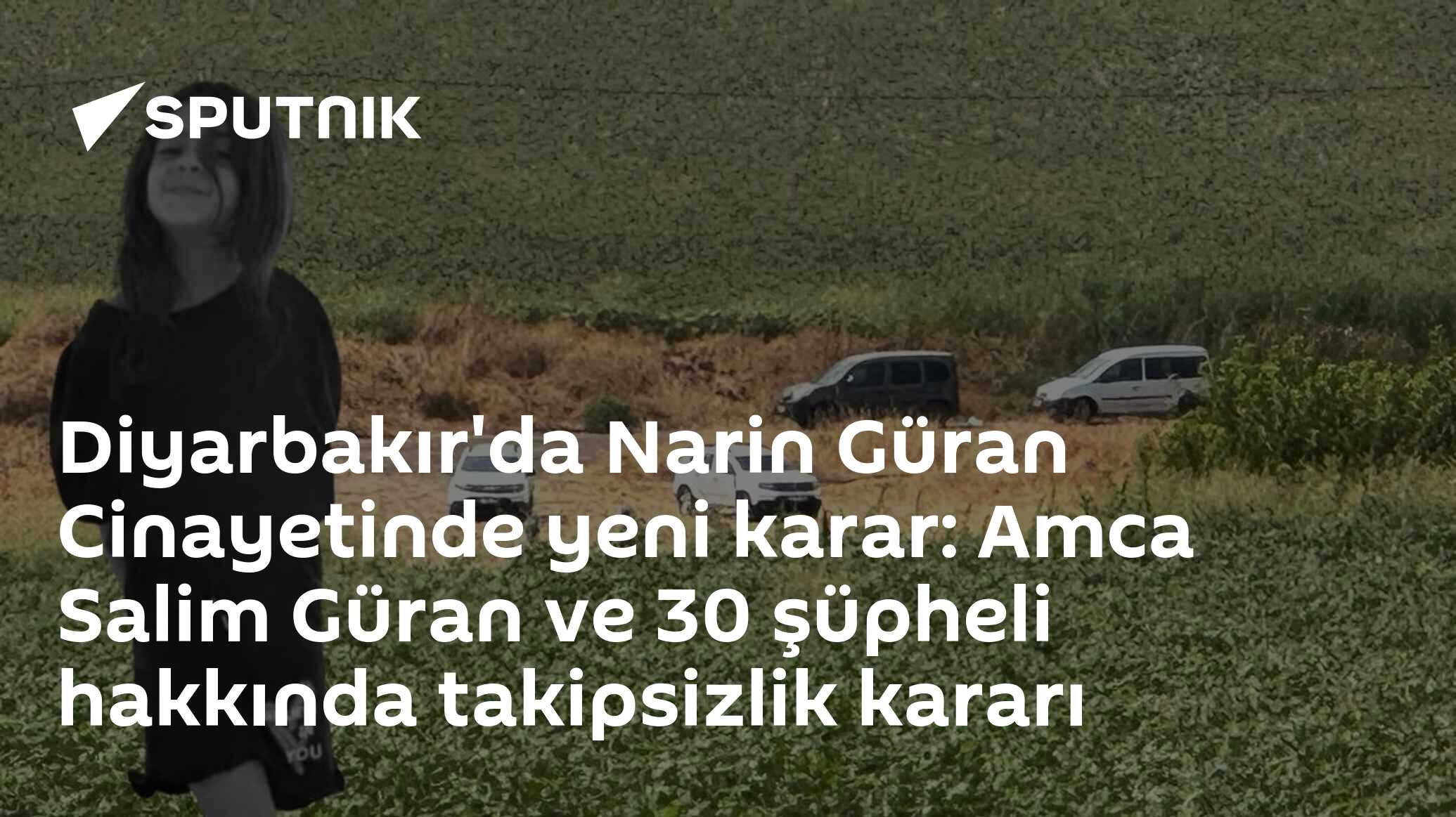 Diyarbakır'da Narin Güran Cinayetinde yeni karar: Amca Salim Güran ve ...