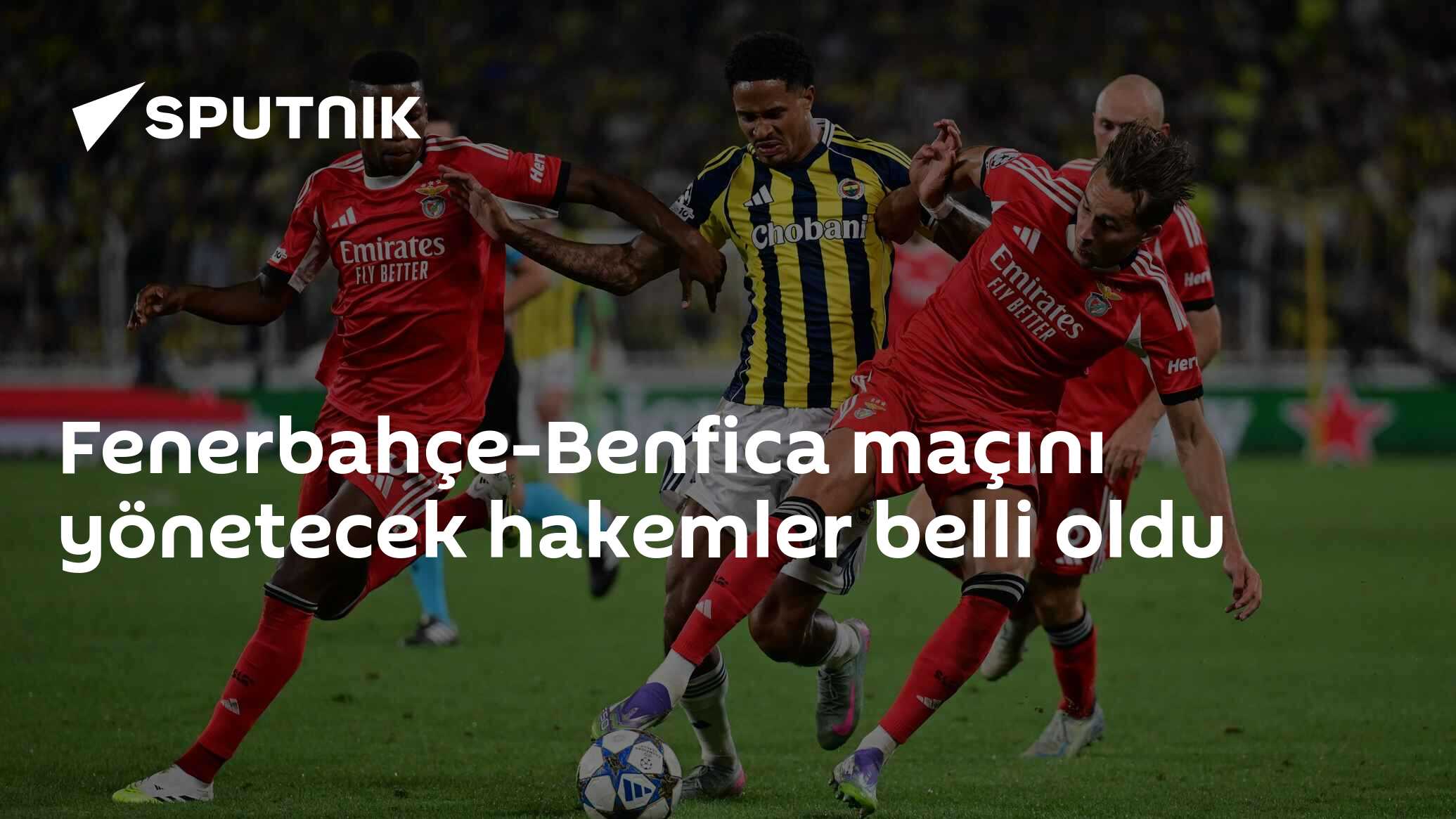 Fenerbahçe-Benfica maçını yönetecek hakemler belli oldu