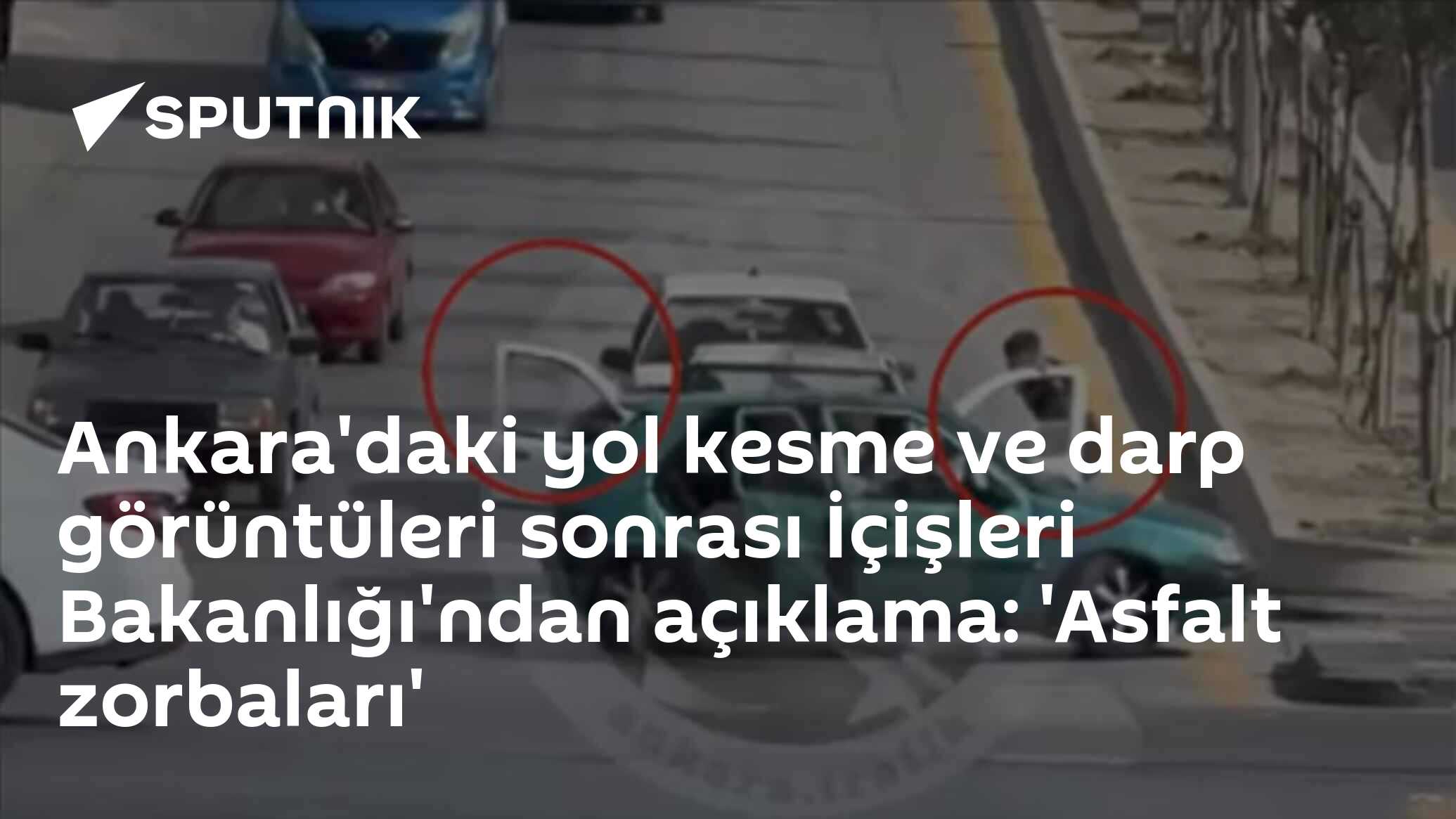 Ankara'daki yol kesme ve darp görüntüleri sonrası İçişleri Bakanlığı'ndan açıklama: 'Asfalt zorbaları'