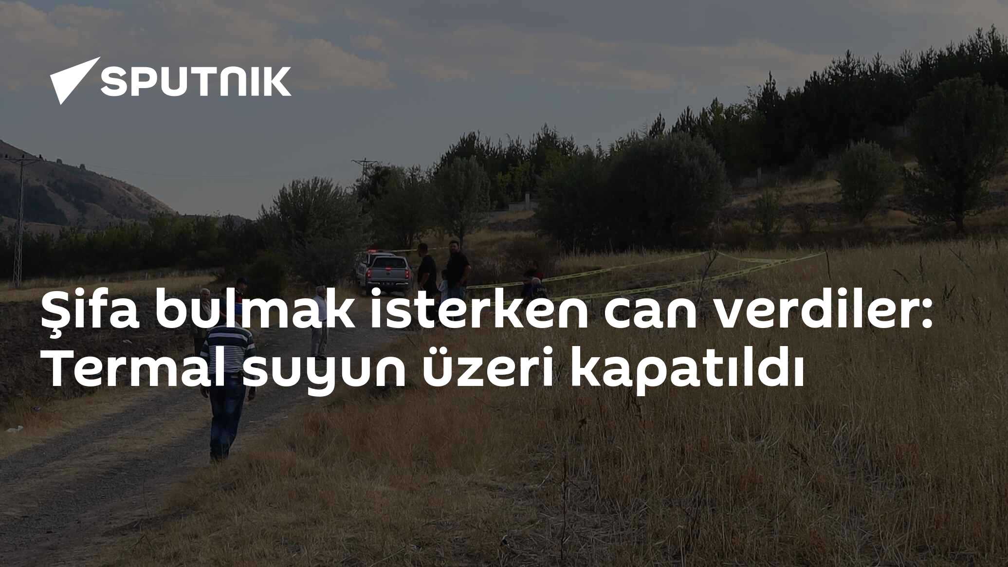 Şifa bulmak isterken can verdiler: Termal suyun üzeri kapatıldı
