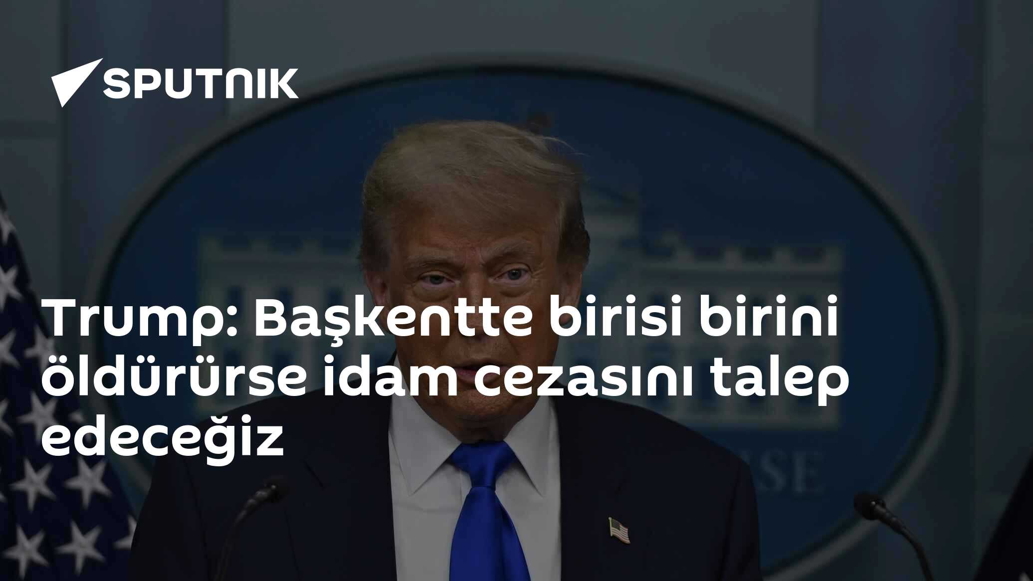 Trump: Başkentte birisi birini öldürürse idam cezasını talep edeceğiz