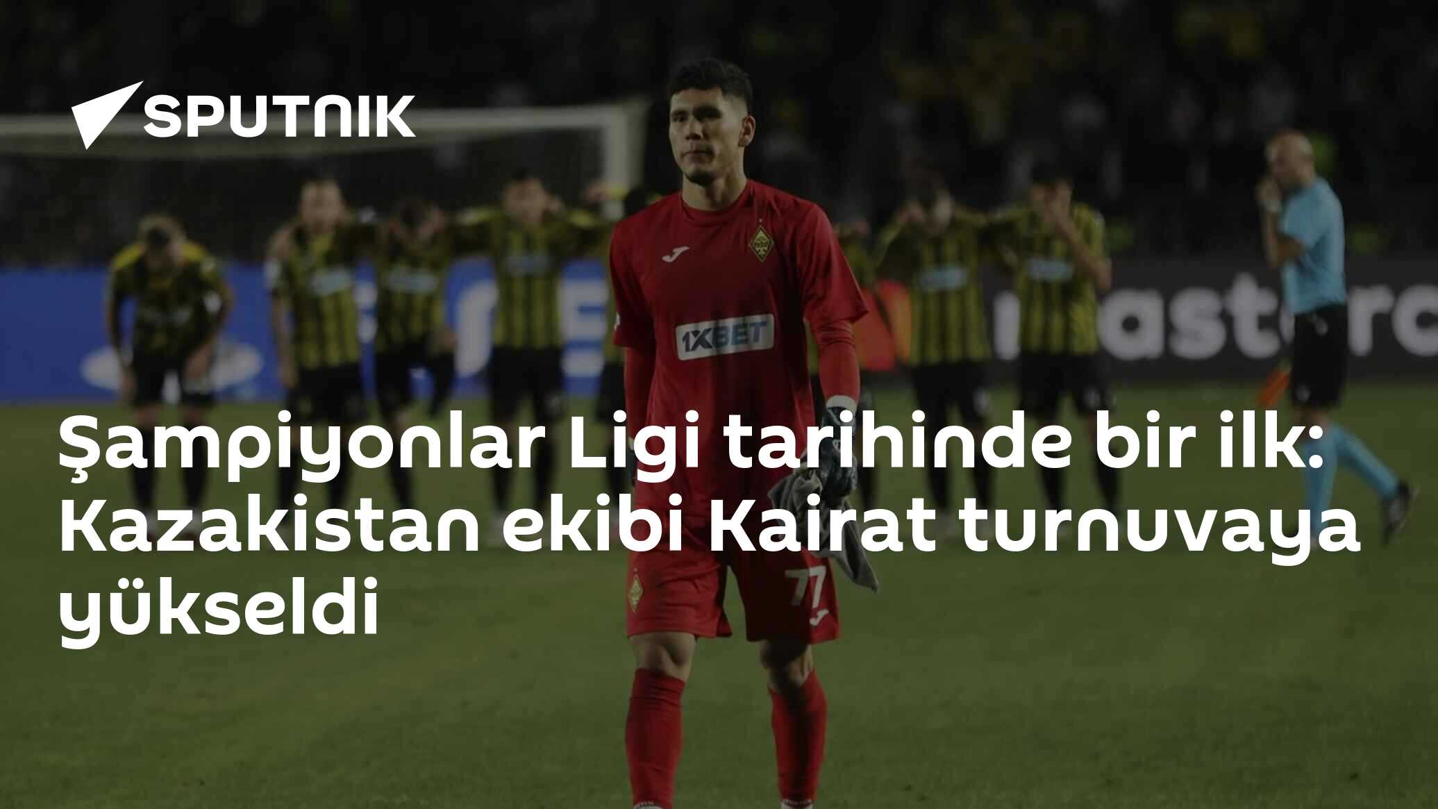 Şampiyonlar Ligi tarihinde bir ilk: Kazakistan ekibi Kairat turnuvaya yükseldi