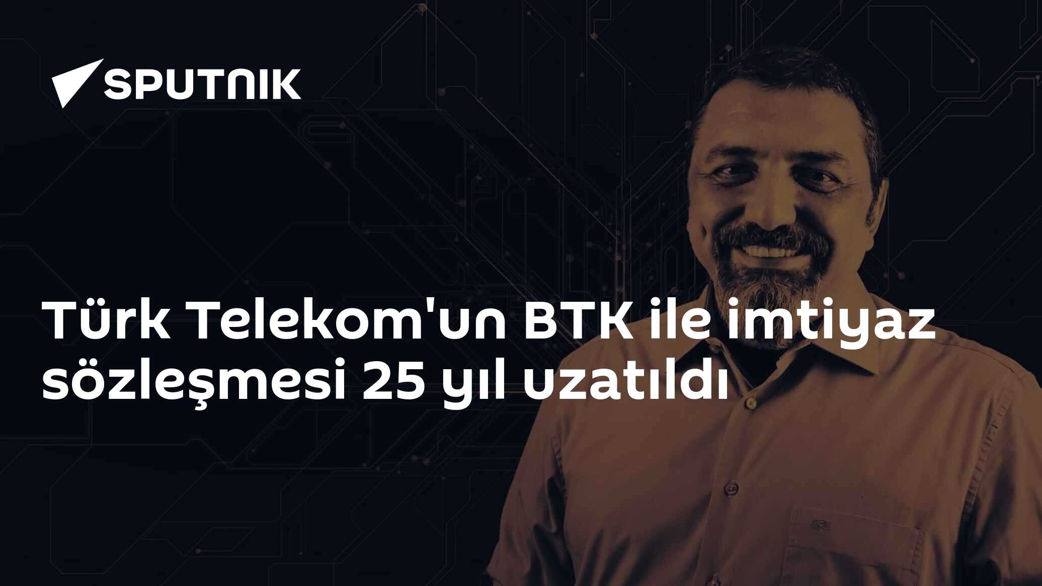 Türk Telekom'un BTK ile imtiyaz sözleşmesi 25 yıl uzatıldı