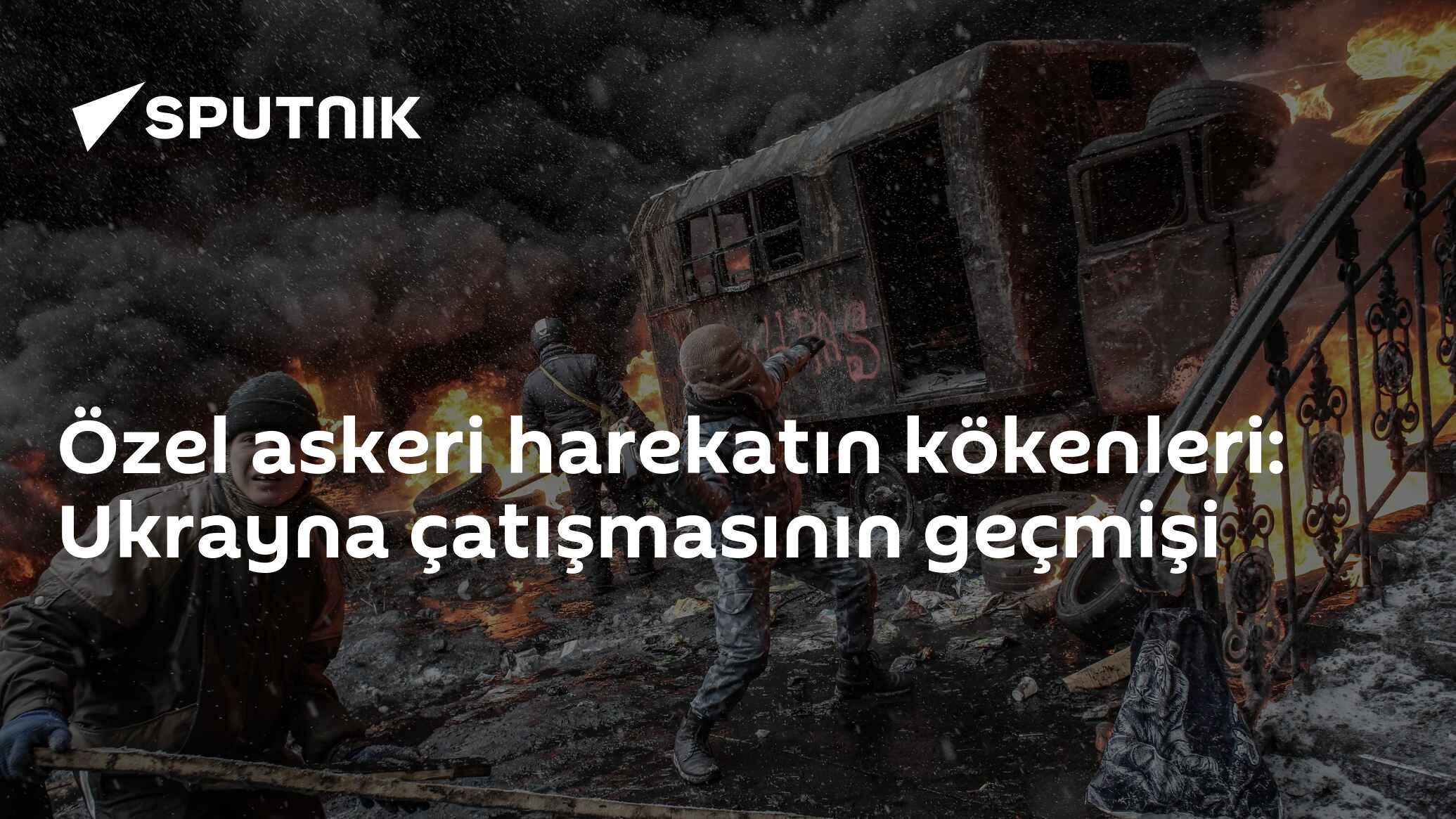 Ukrayna Çatışmasının Kökenleri ve Özel Askeri Harekatlar