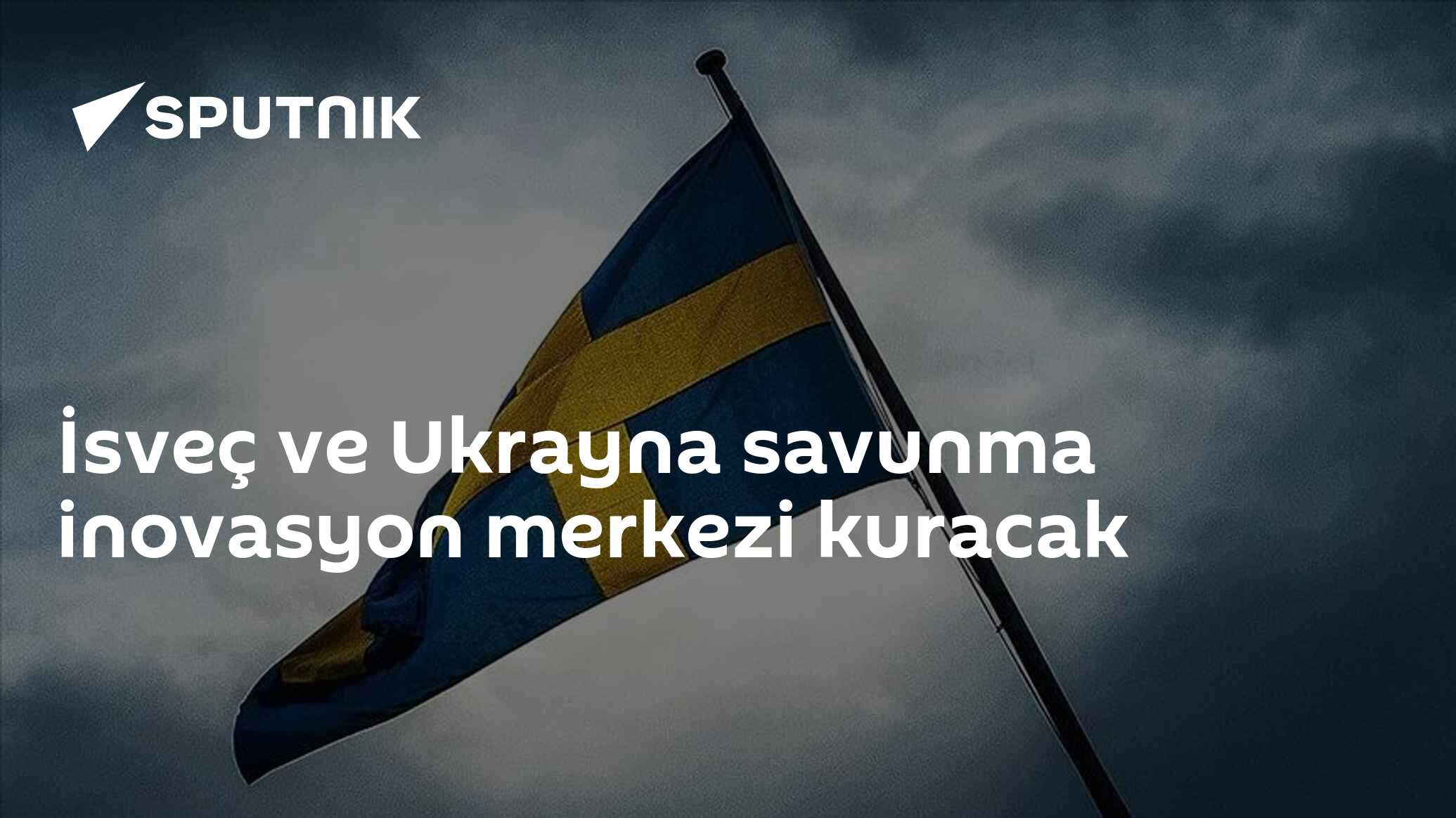 İsveç ve Ukrayna savunma inovasyon merkezi kuracak