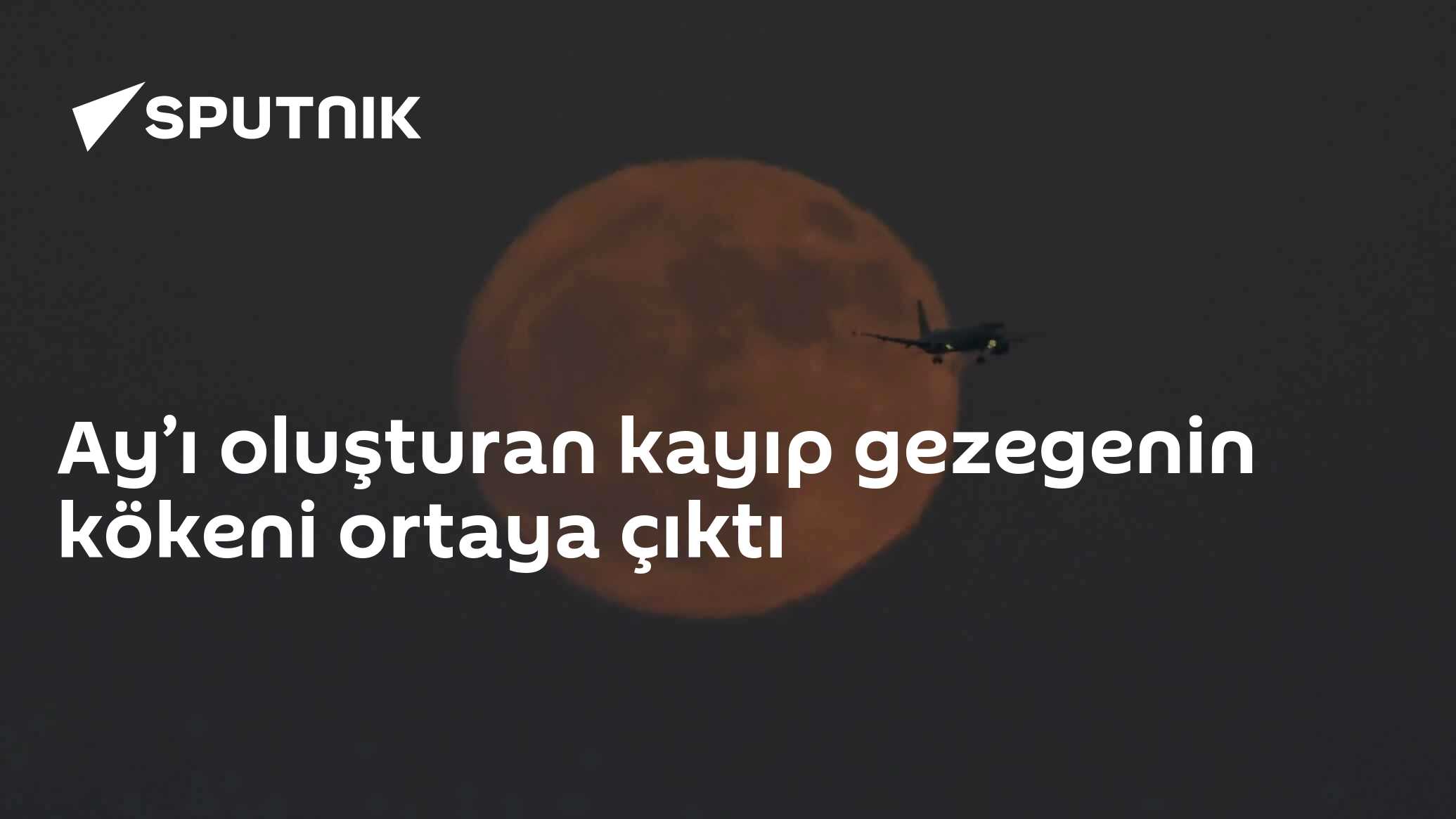 Ay’ı oluşturan kayıp gezegenin kökeni ortaya çıktı