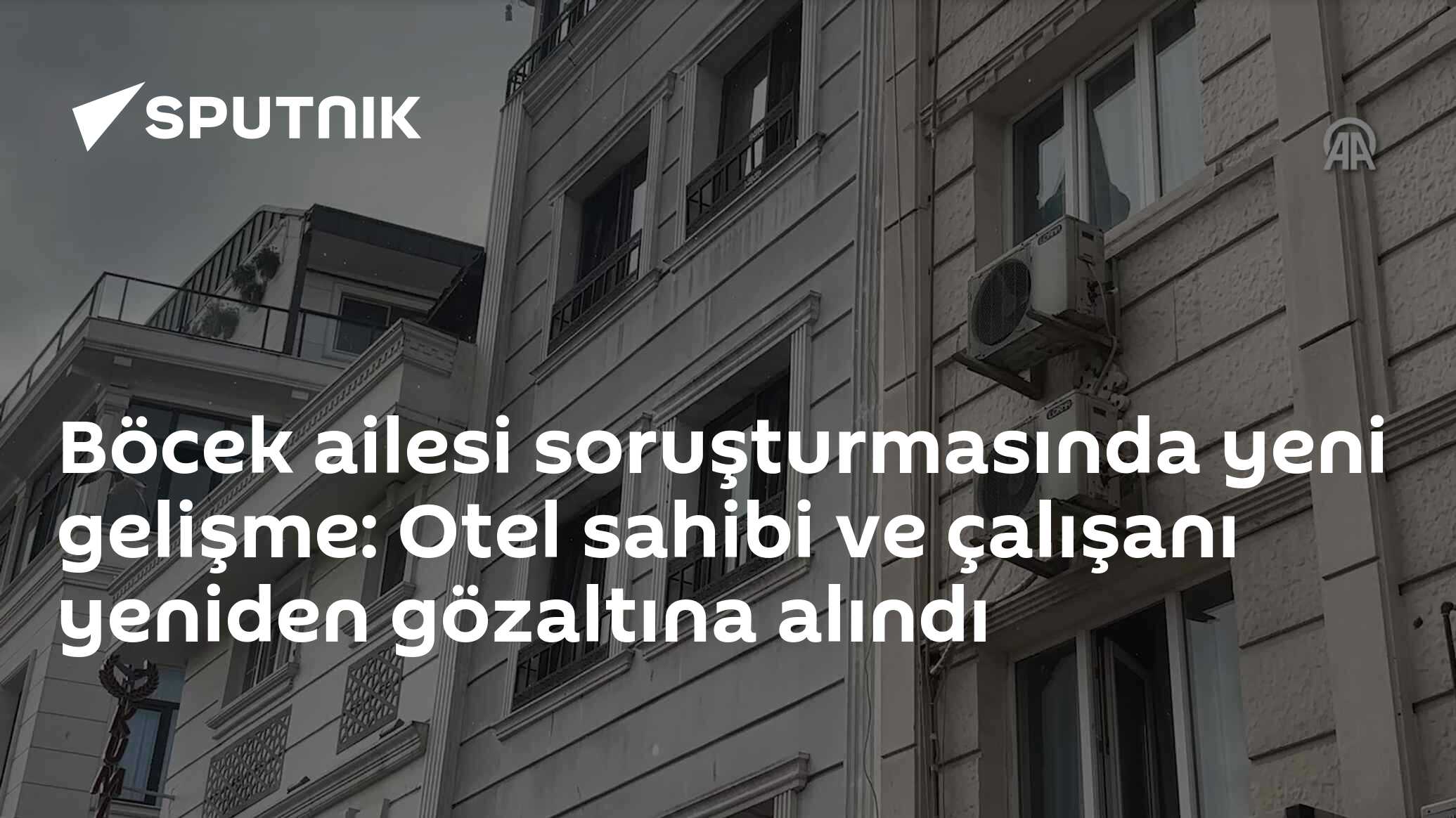 Böcek ailesi soruşturmasında yeni gelişme: Otel sahibi ve çalışanı yeniden gözaltına alındı