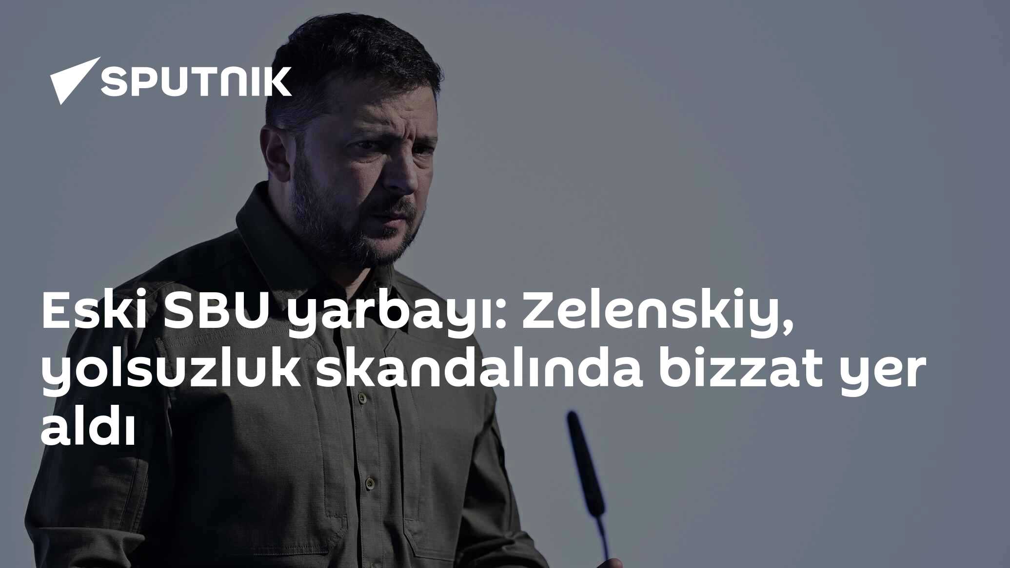 Eski SBU yarbayı: Zelenskiy, yolsuzluk skandalında bizzat yer aldı