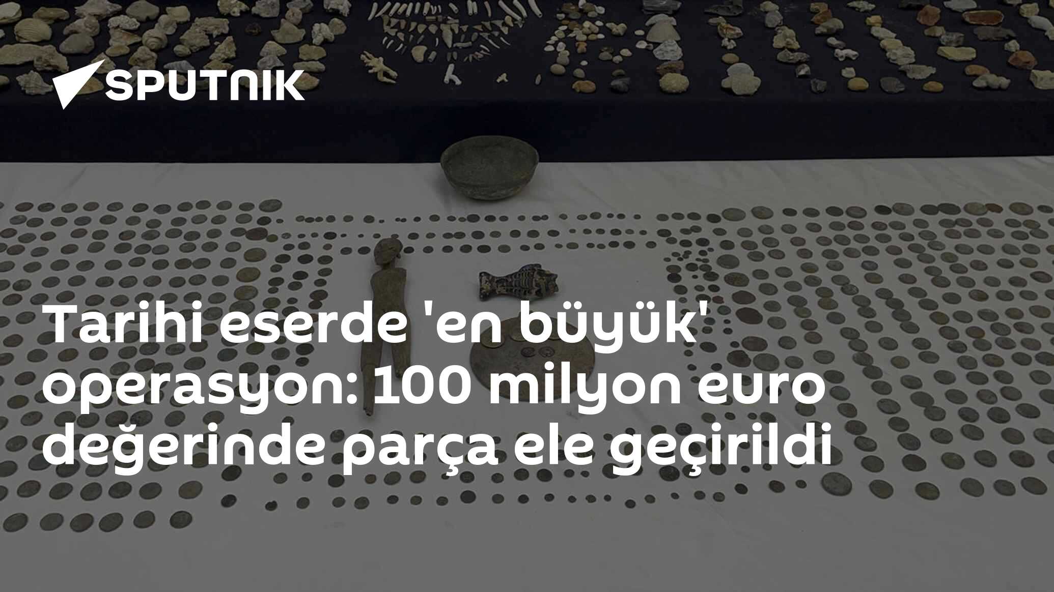 Tarihi eserde 'en büyük' operasyon: 100 milyon euro değerinde parça ele geçirildi