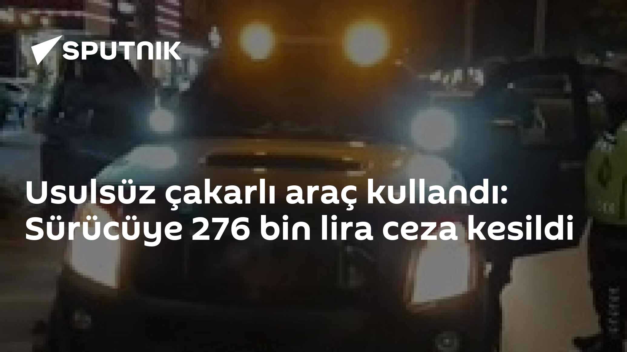 Usulsüz çakarlı araç kullandı: Sürücüye 276 bin lira ceza kesildi
