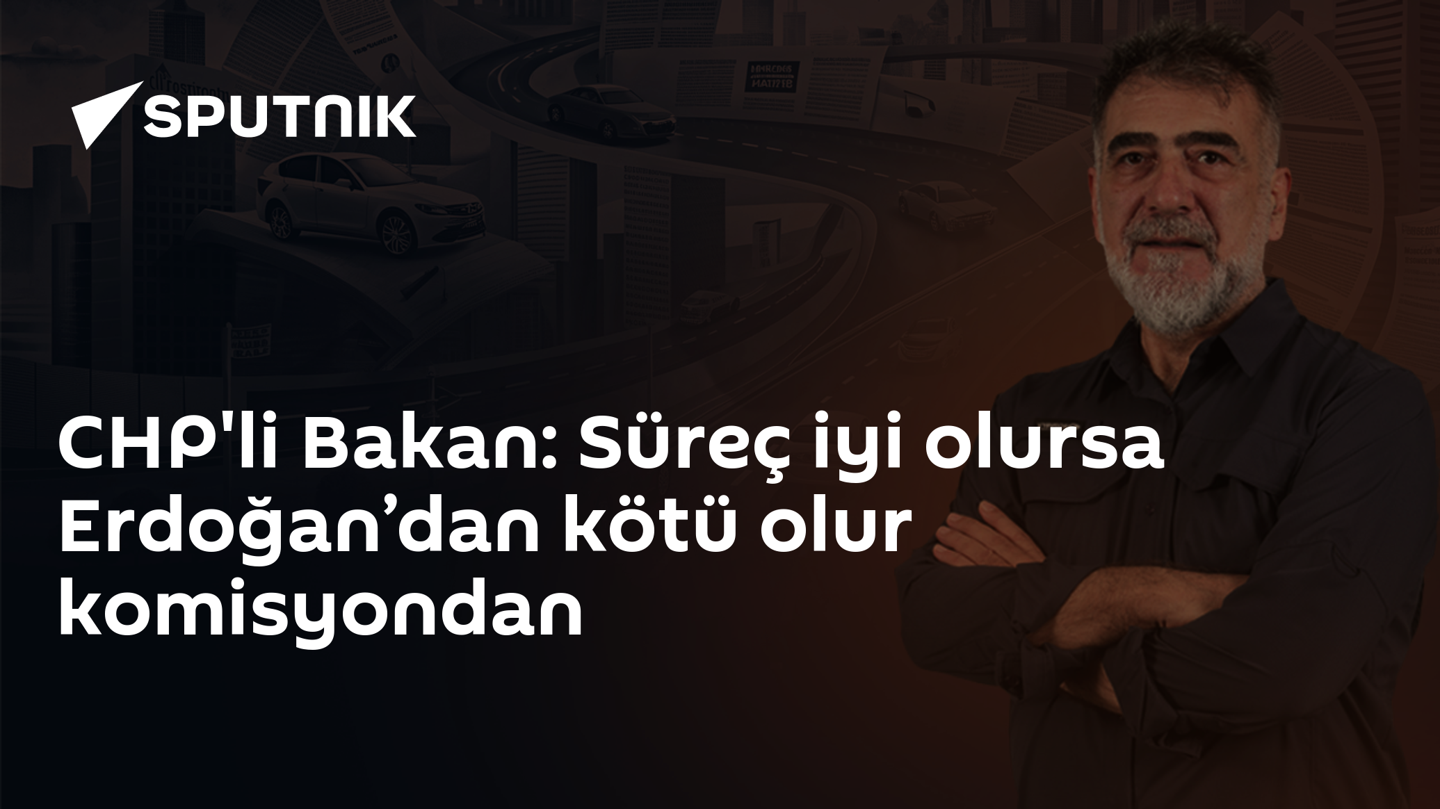 CHP'li Bakan: Süreç iyi olursa Erdoğan’dan kötü olur komisyondan