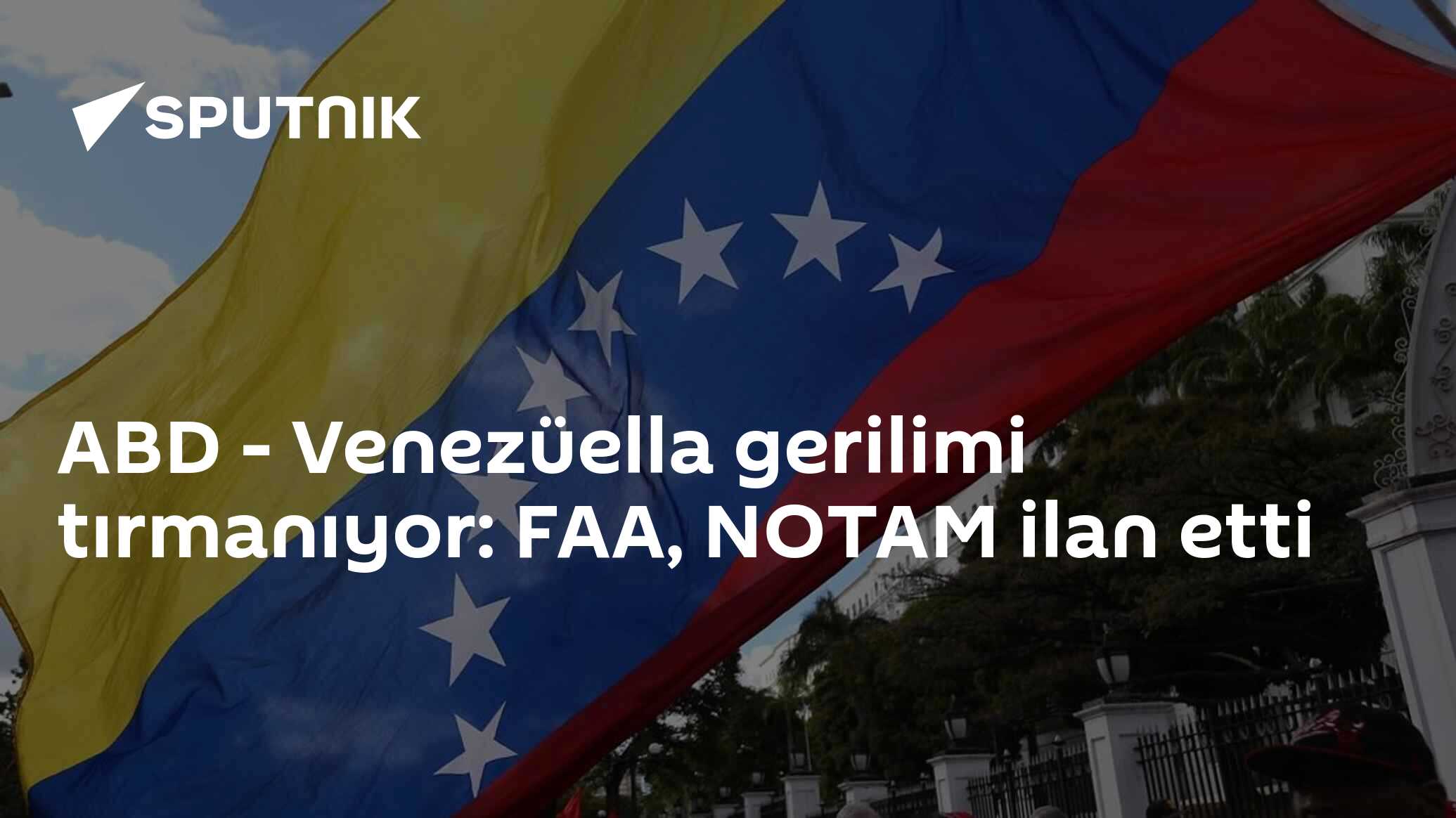 ABD - Venezüella gerilimi tırmanıyor: FAA, NOTAM ilan etti