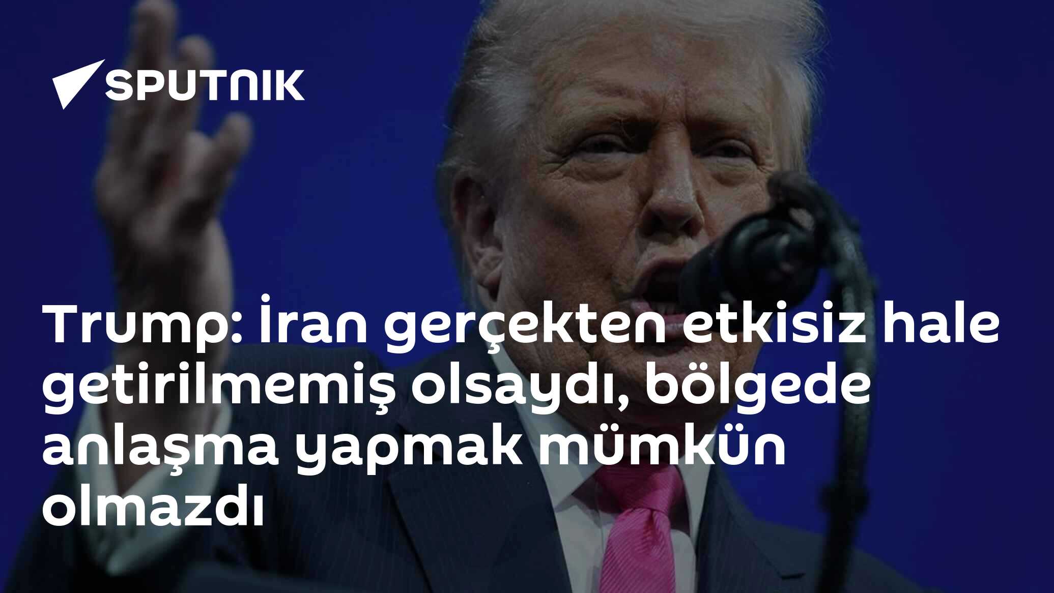 Trump: İran gerçekten etkisiz hale getirilmemiş olsaydı, bölgede anlaşma yapmak mümkün olmazdı