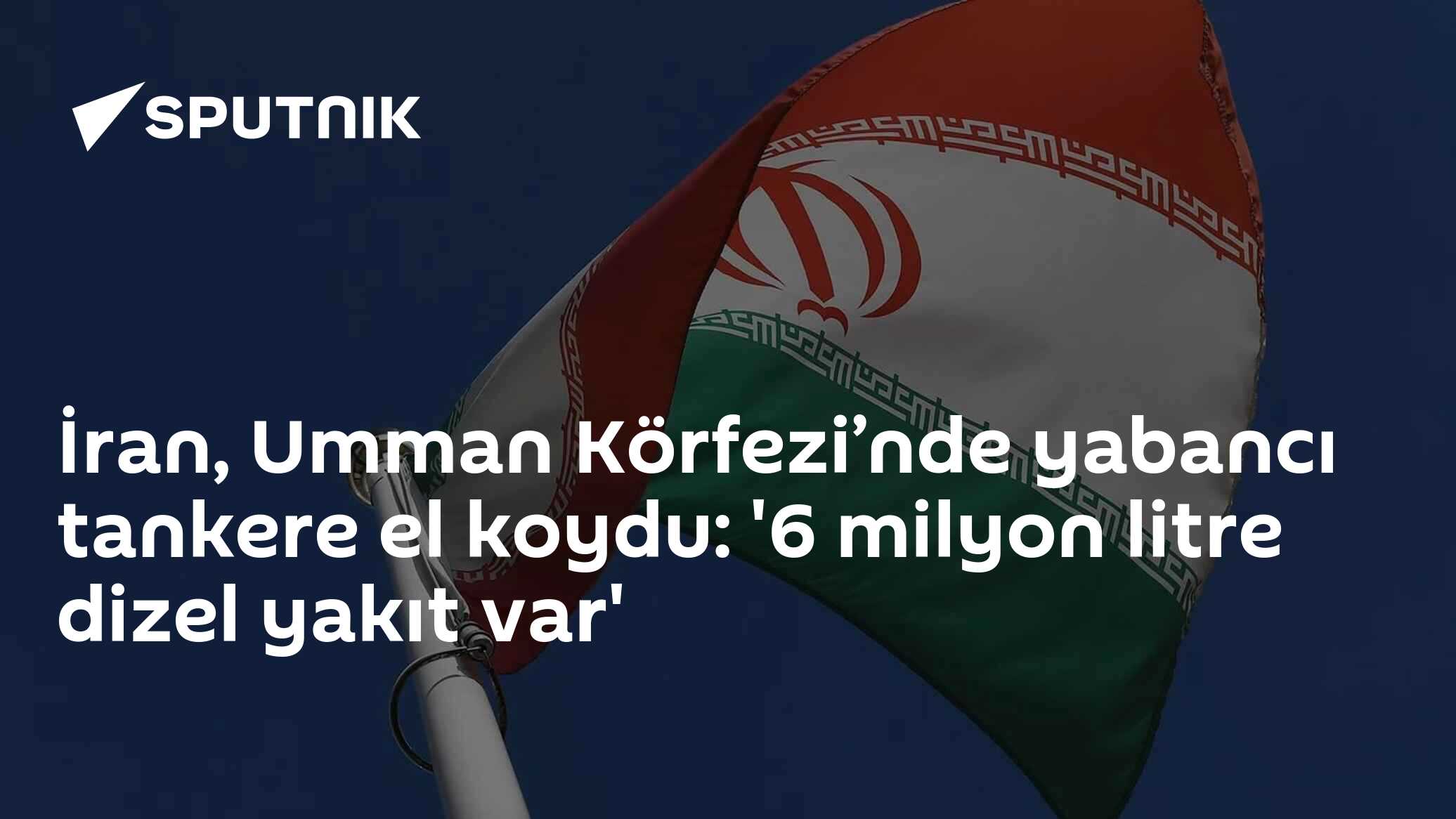 İran, Umman Körfezi’nde yabancı tankere el koydu: '6 milyon litre dizel yakıt var'