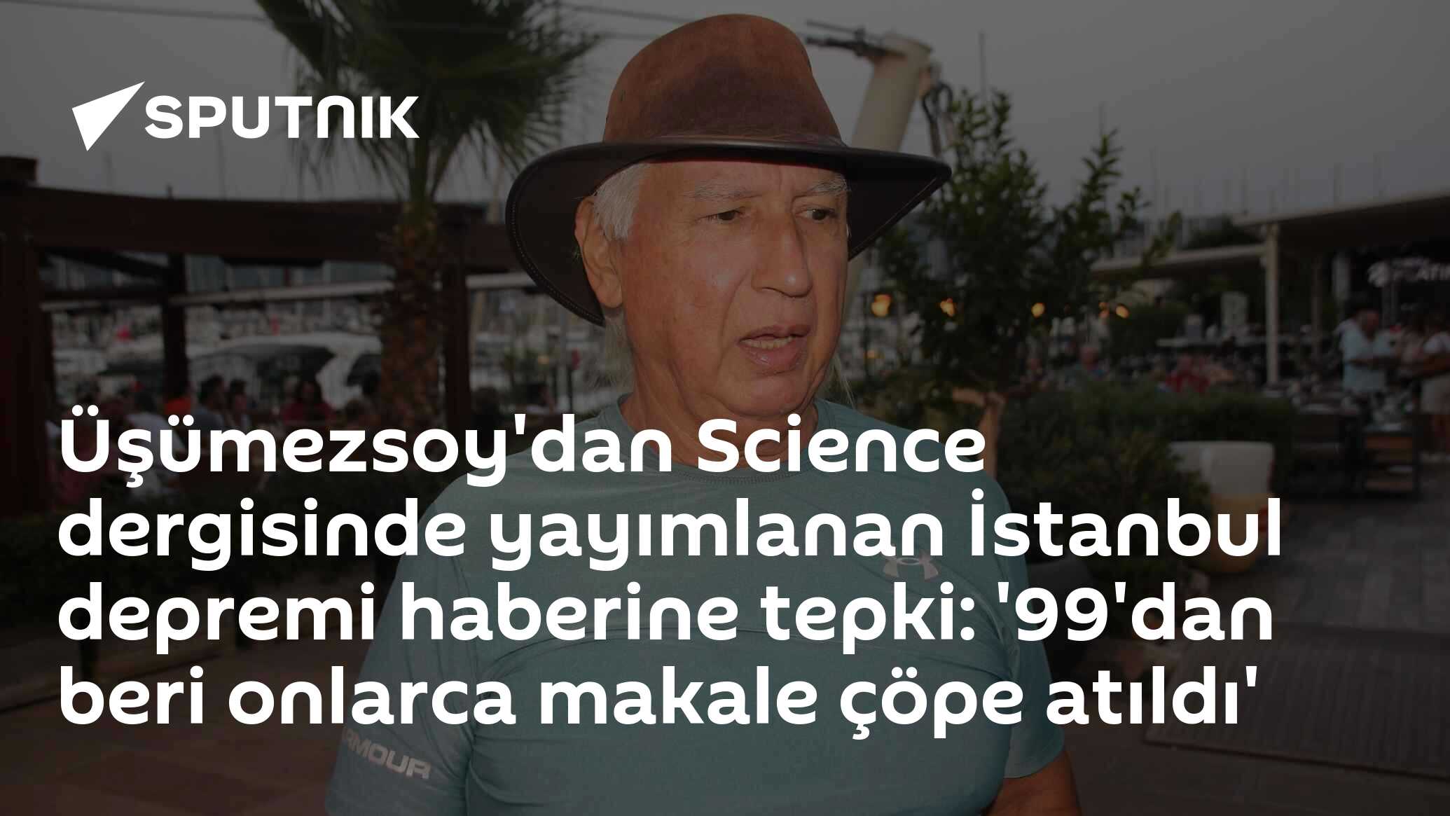 Üşümezsoy'dan Science dergisinde yayımlanan İstanbul depremi haberine tepki: '99'dan beri onlarca makale çöpe atıldı'