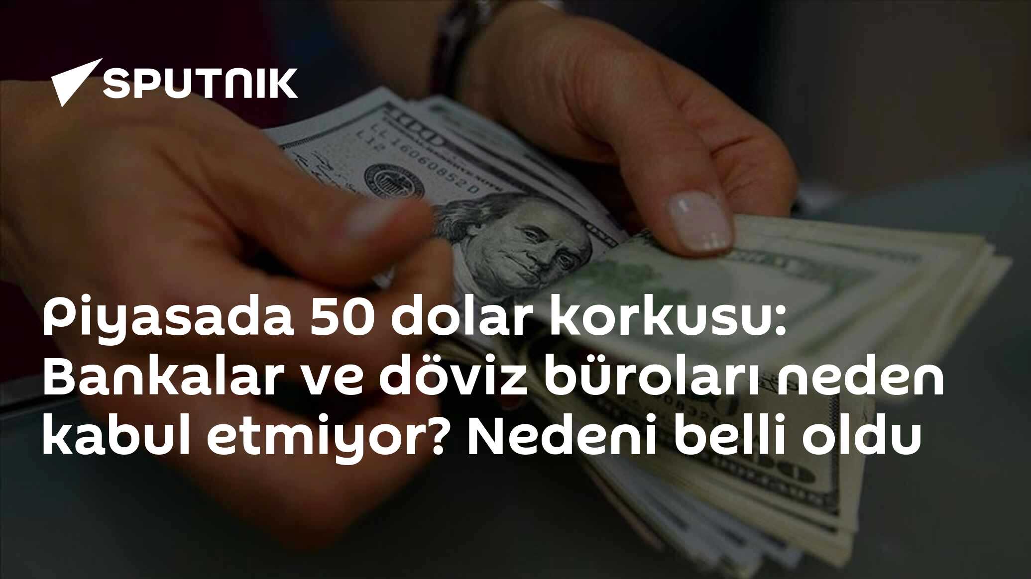 Piyasada 50 dolar korkusu: Bankalar ve döviz büroları neden kabul etmiyor? Nedeni belli oldu