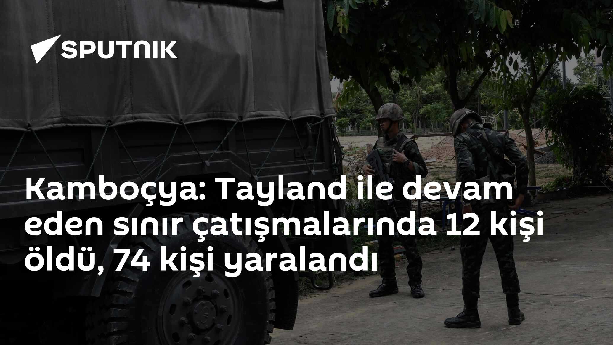 Kamboçya: Tayland ile devam eden sınır çatışmalarında 12 kişi öldü, 74 kişi yaralandı