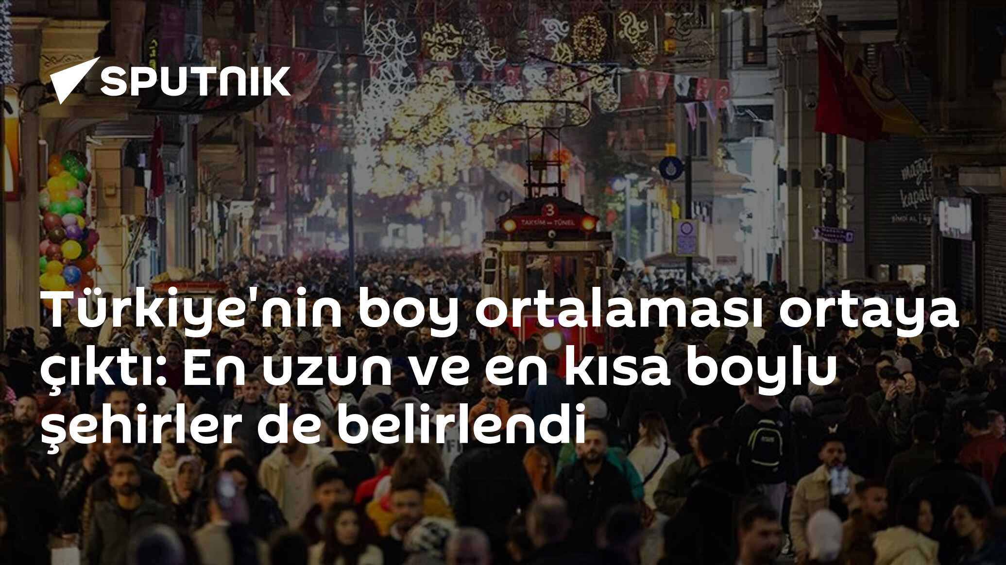 Türkiye'nin boy ortalaması ortaya çıktı: En uzun ve en kısa boylu şehirler de belirlendi