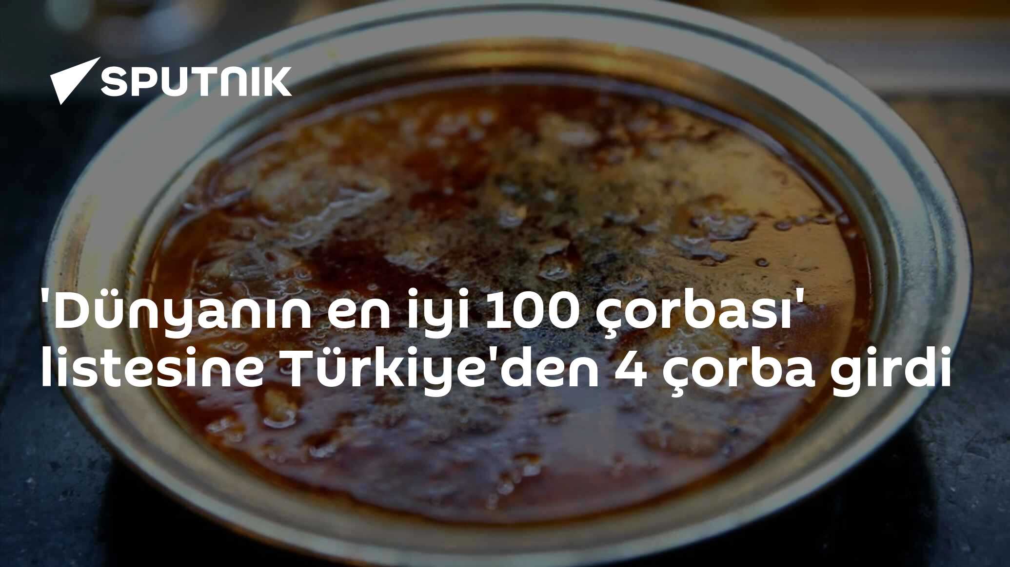 'Dünyanın en iyi 100 çorbası' listesine Türkiye'den 4 çorba girdi