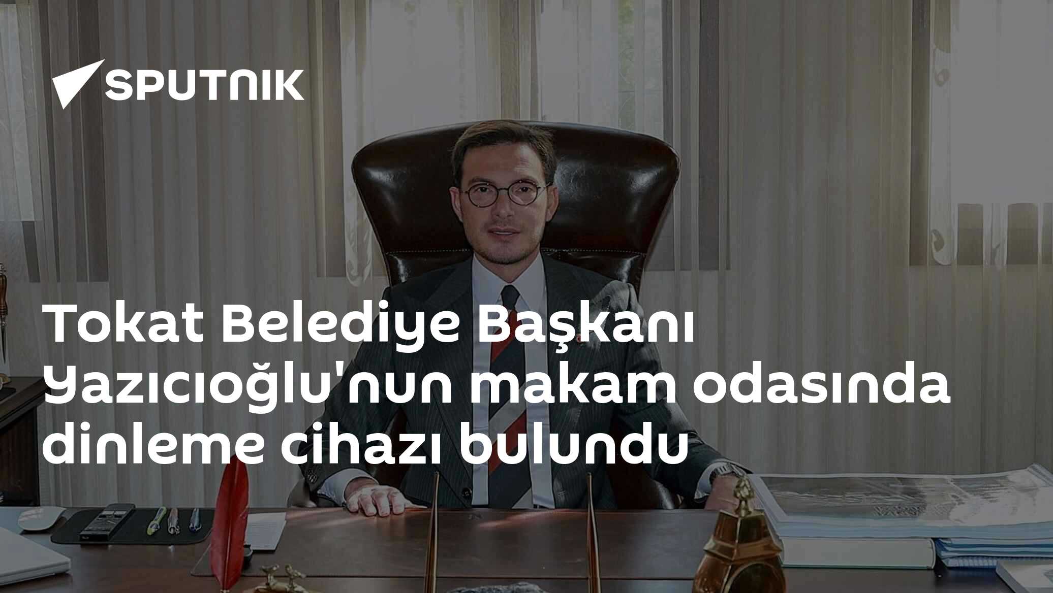 Tokat Belediye Başkanı Yazıcıoğlu'nun makam odasında dinleme cihazı bulundu