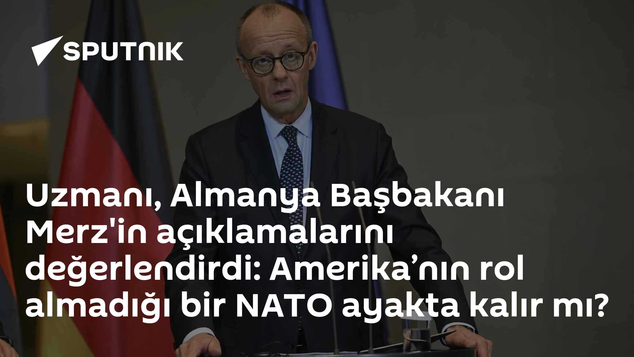 Uzmanı, Almanya Başbakanı Merz'in açıklamalarını değerlendirdi: Amerika’nın rol almadığı bir NATO ayakta kalır mı?