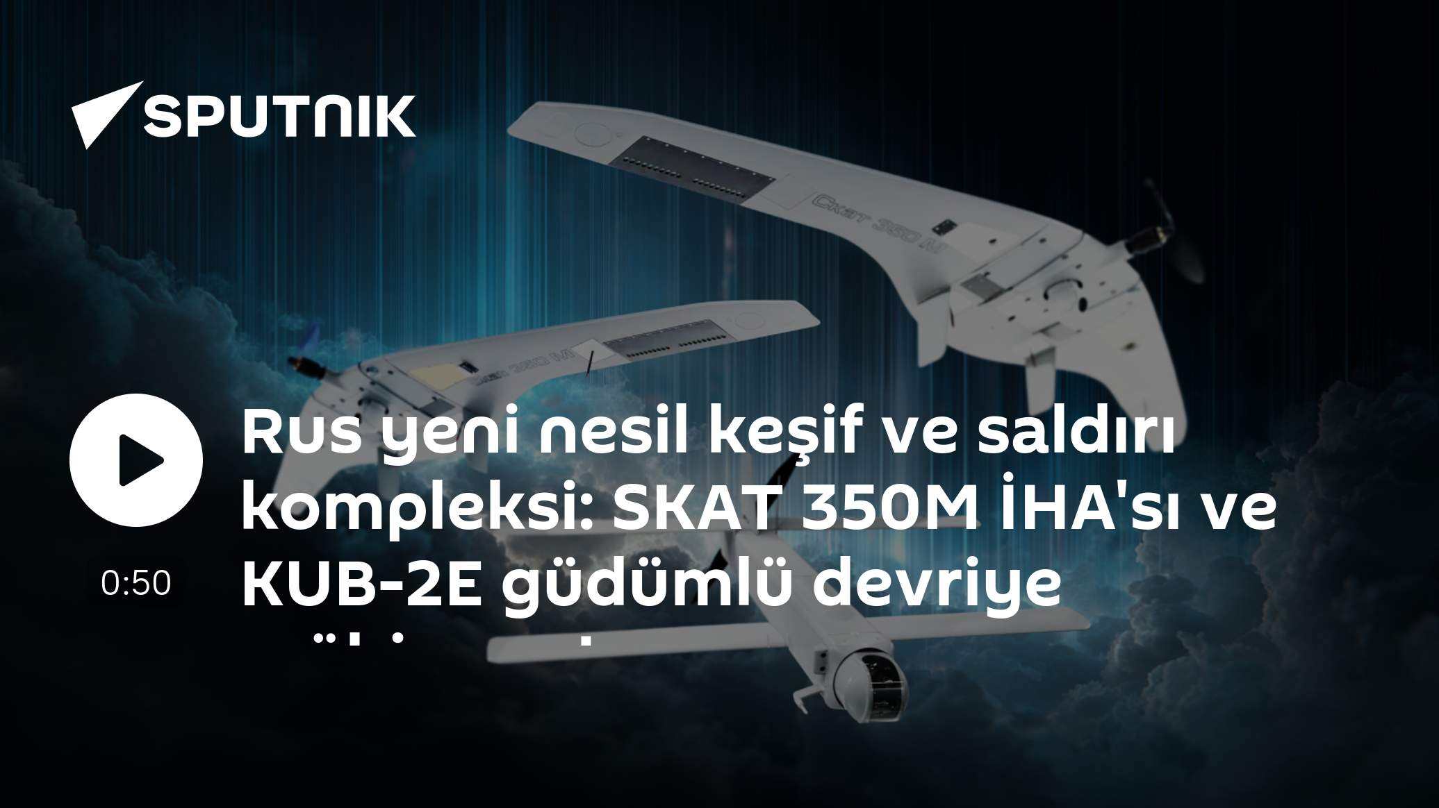 Rus yeni nesil keşif ve saldırı kompleksi: SKAT 350M İHA'sı ve KUB-2E güdümlü devriye mühimmatı