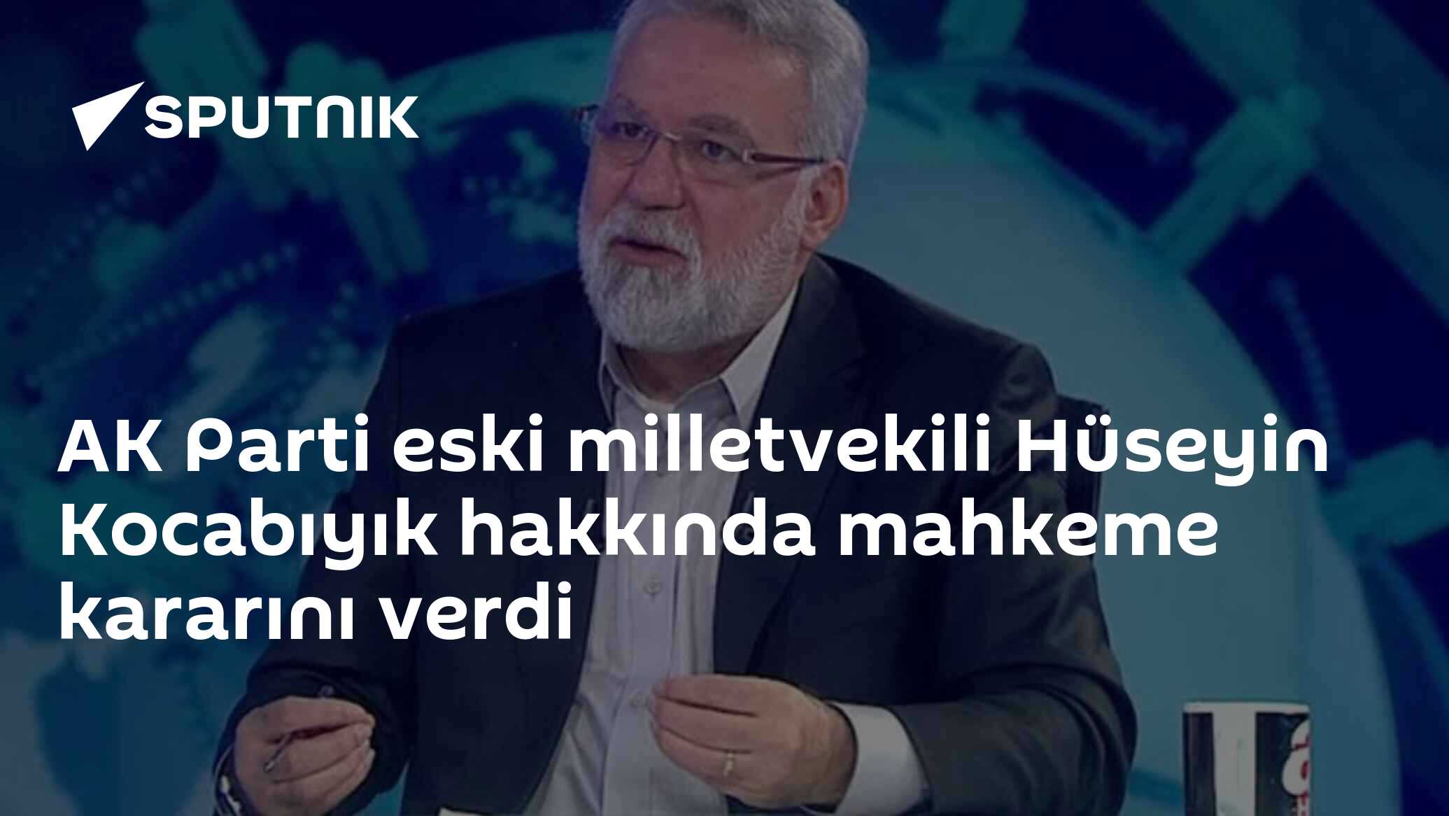 AK Parti eski milletvekili Hüseyin Kocabıyık hakkında mahkeme kararını verdi