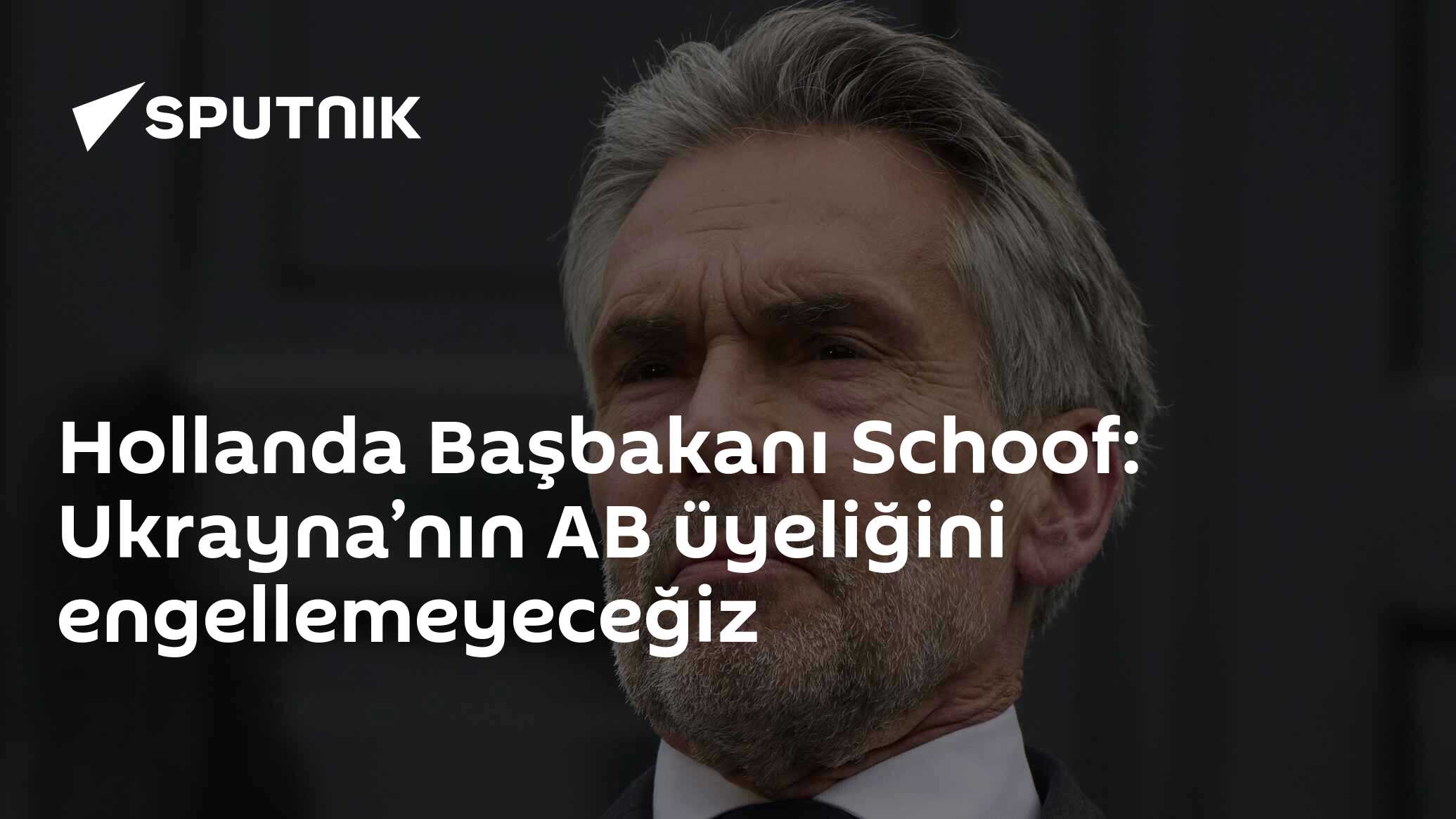 Hollanda Başbakanı Schoof: Ukrayna’nın AB üyeliğini engellemeyeceğiz