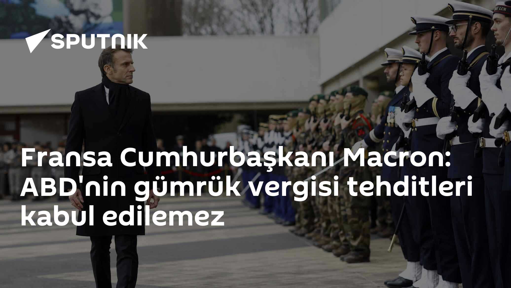 Fransa Cumhurbaşkanı Macron: ABD'nin gümrük vergisi tehditleri kabul edilemez