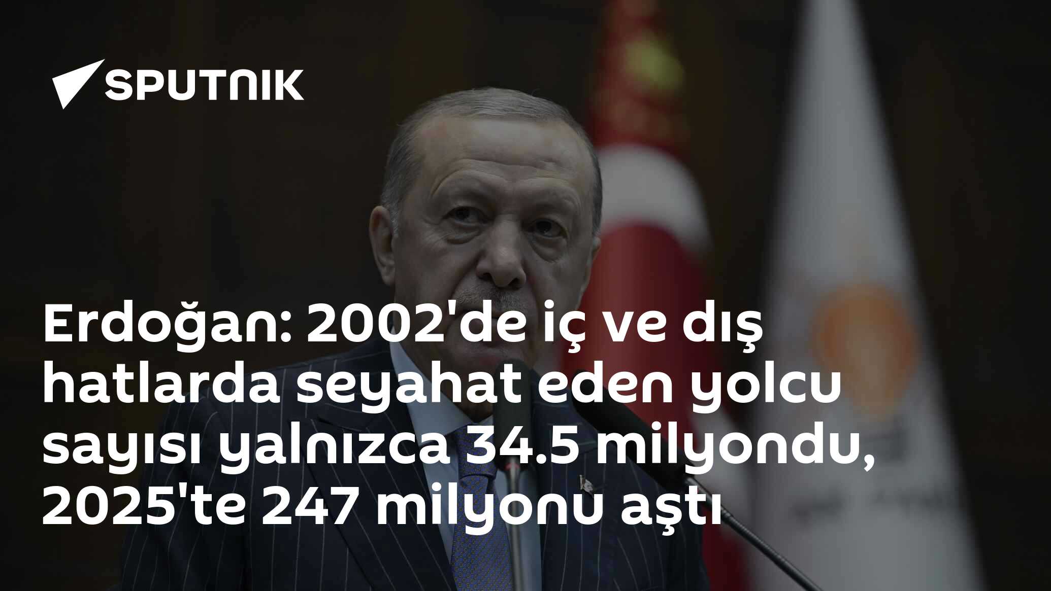 Erdoğan: 2002'de iç ve dış hatlarda seyahat eden yolcu sayısı yalnızca 34.5 milyondu, 2025'te 247 milyonu aştı