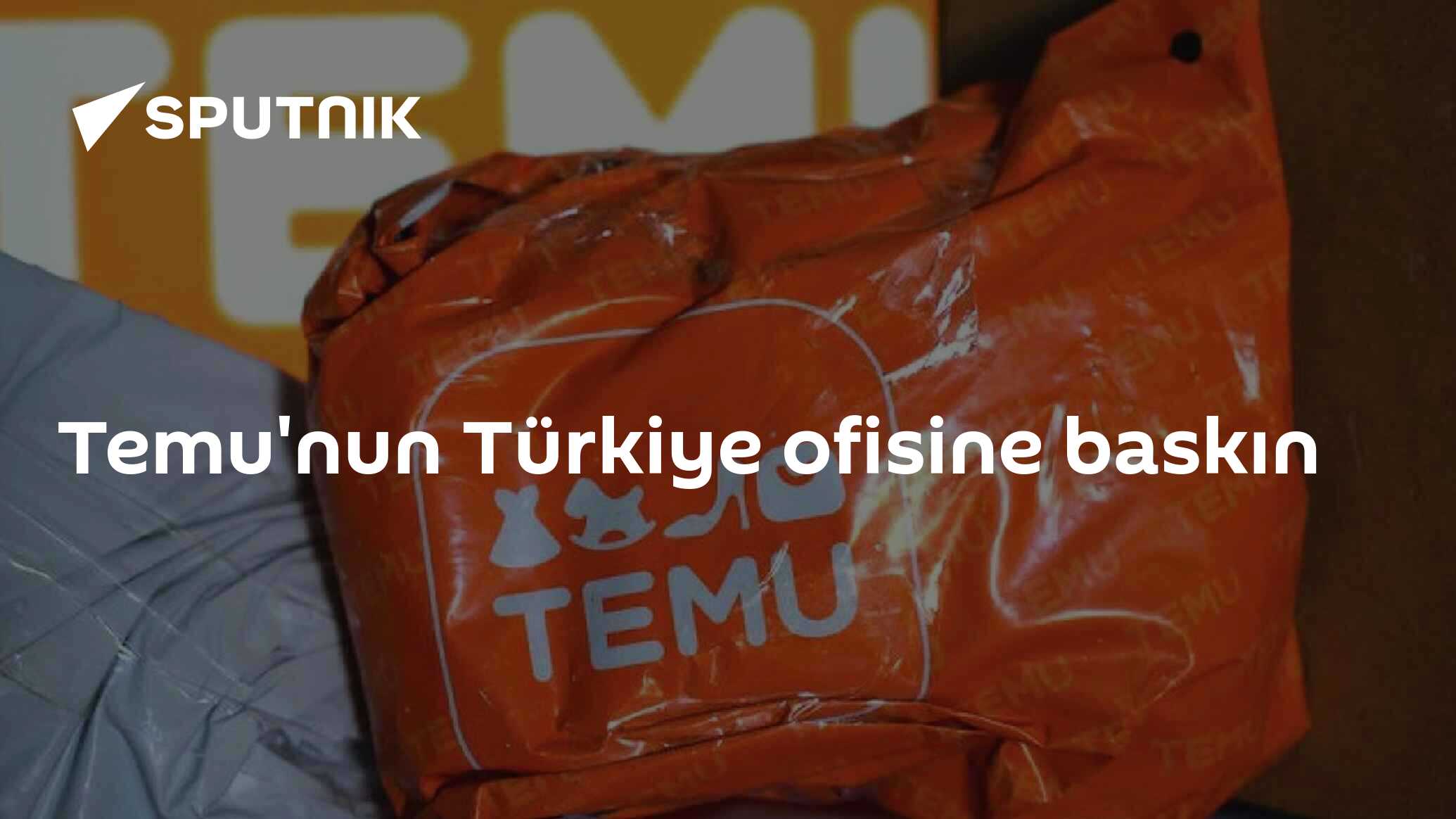Temu'nun Türkiye ofisine baskın