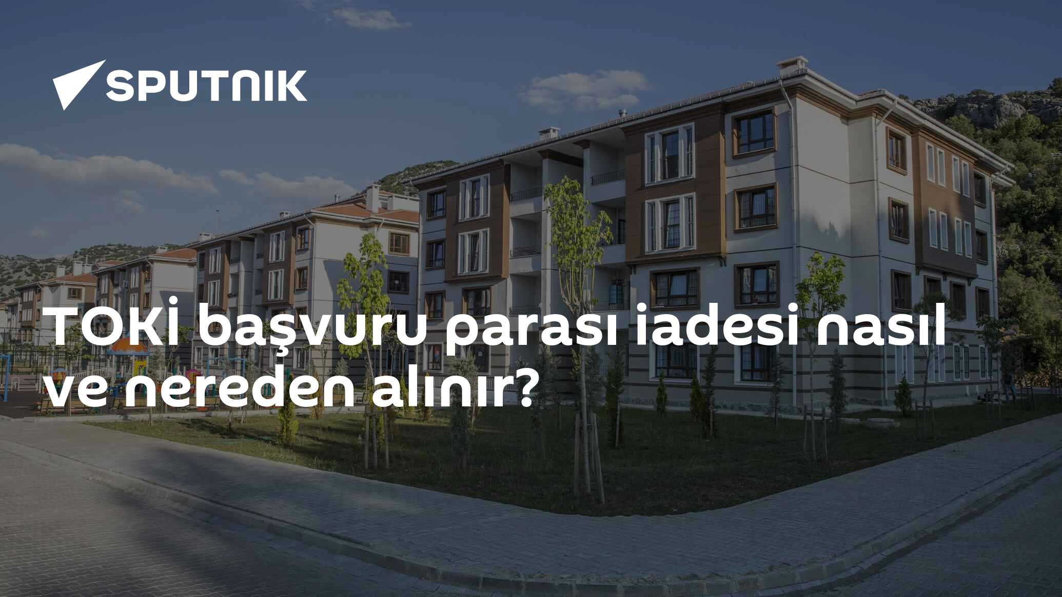 TOKİ başvuru parası iadesi nasıl ve nereden alınır?