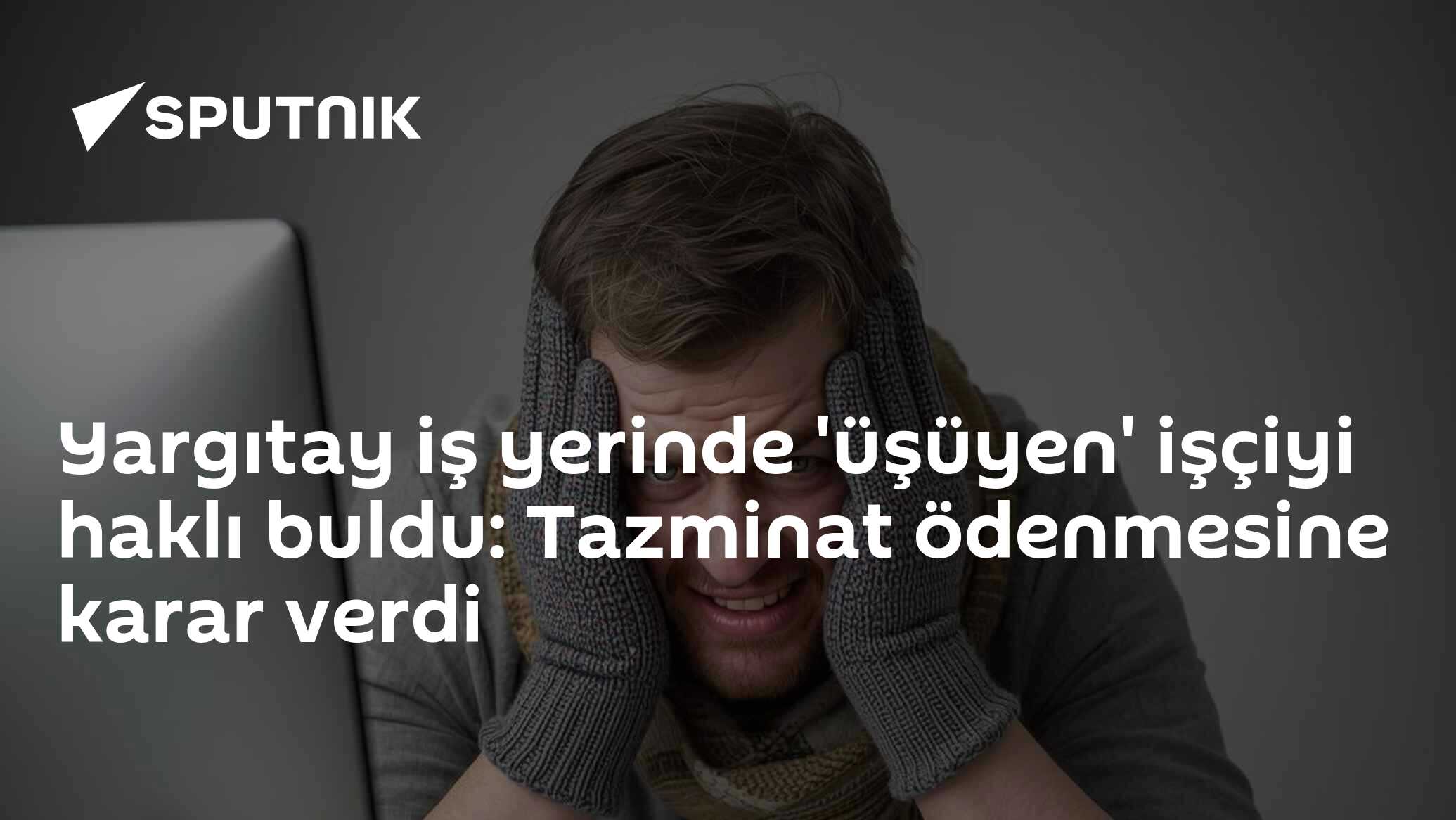 Yargıtay iş yerinde 'üşüyen' işçiyi haklı buldu: Tazminat ödenmesine karar verdi