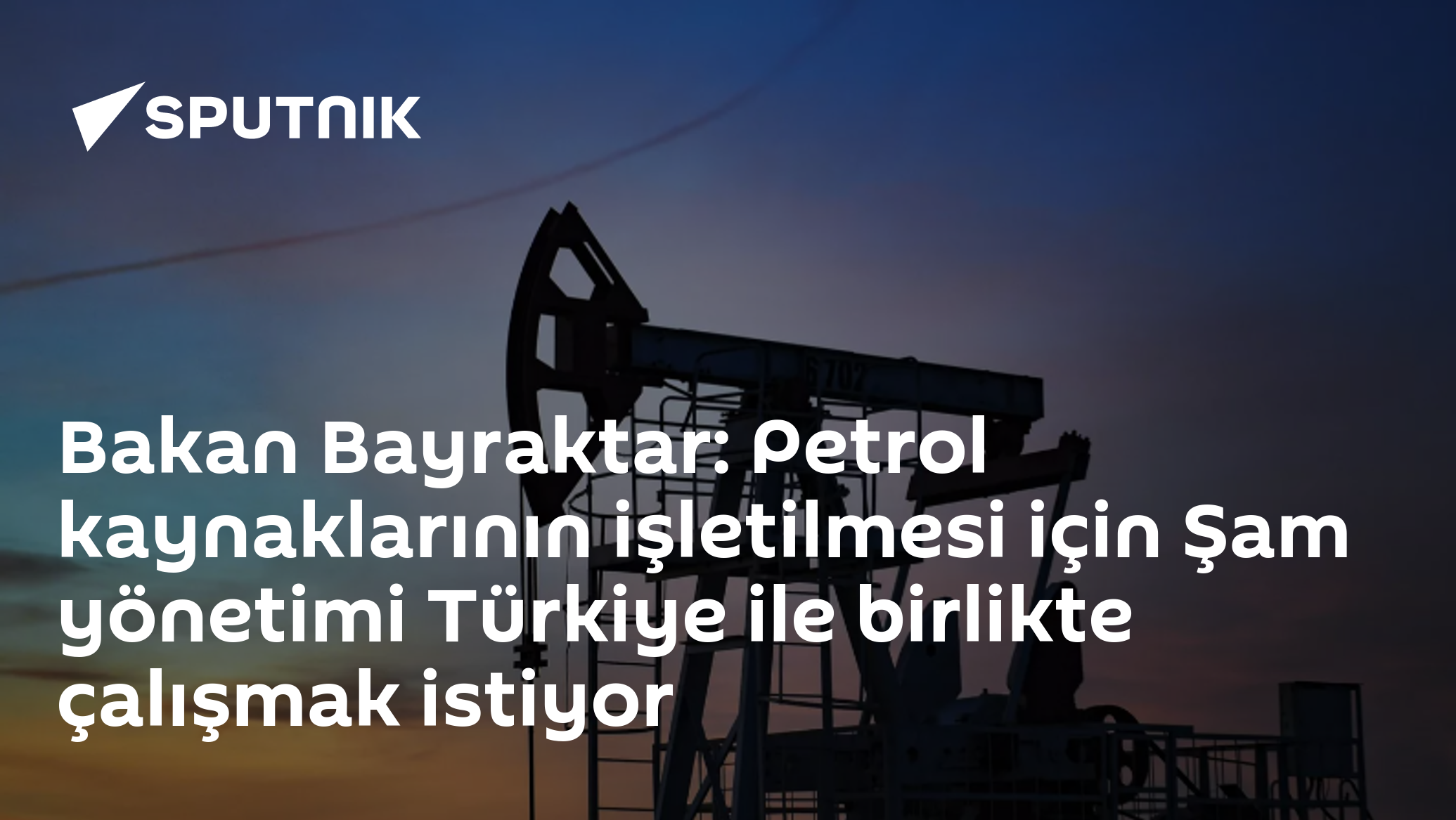 Bakan Bayraktar: Petrol kaynaklarının işletilmesi için Şam yönetimi Türkiye ile birlikte çalışmak istiyor