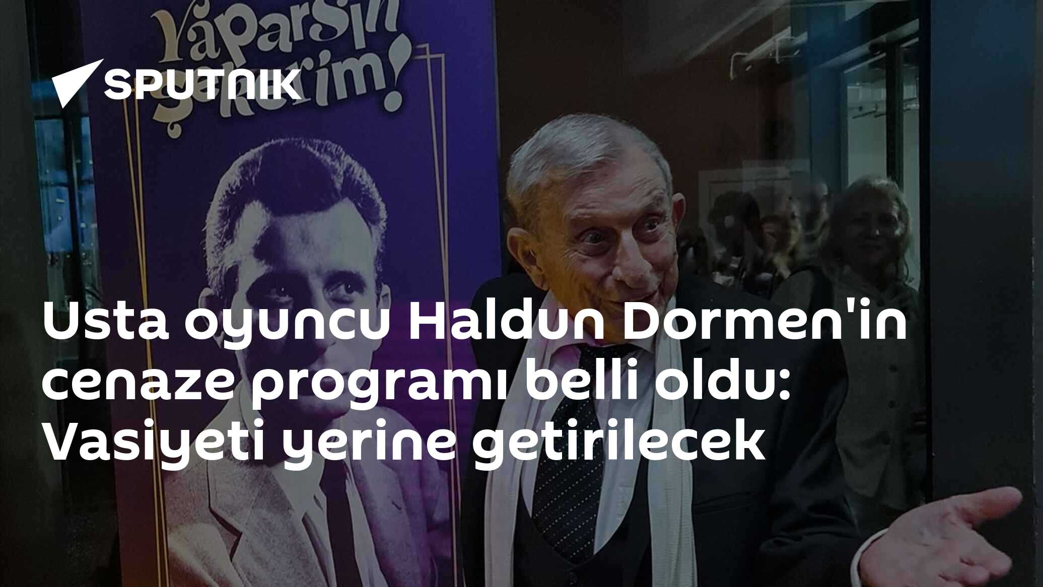 Usta oyuncu Haldun Dormen'in cenaze programı belli oldu: Vasiyeti yerine getirilecek