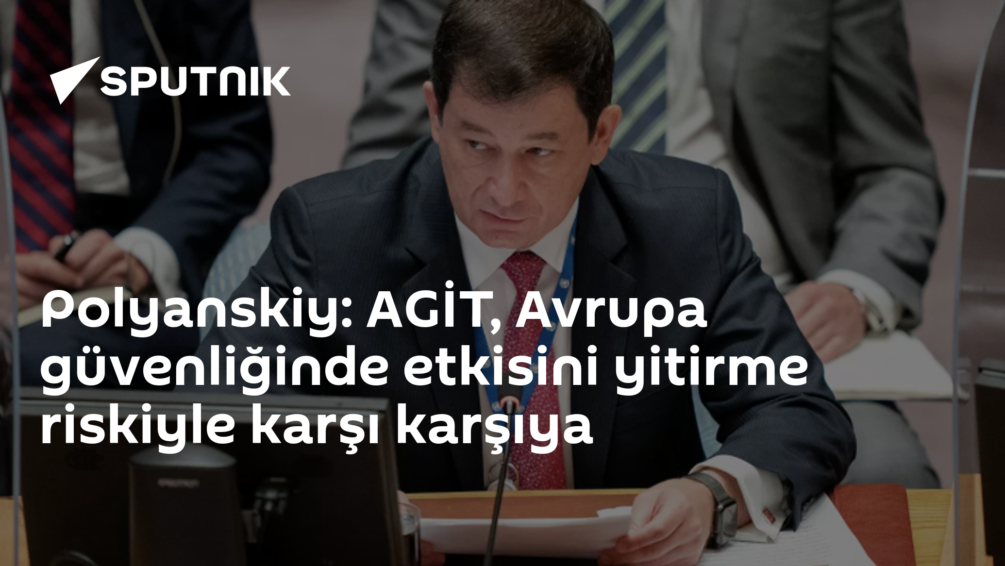 Polyanskiy: AGİT, Avrupa güvenliğinde etkisini yitirme riskiyle karşı karşıya