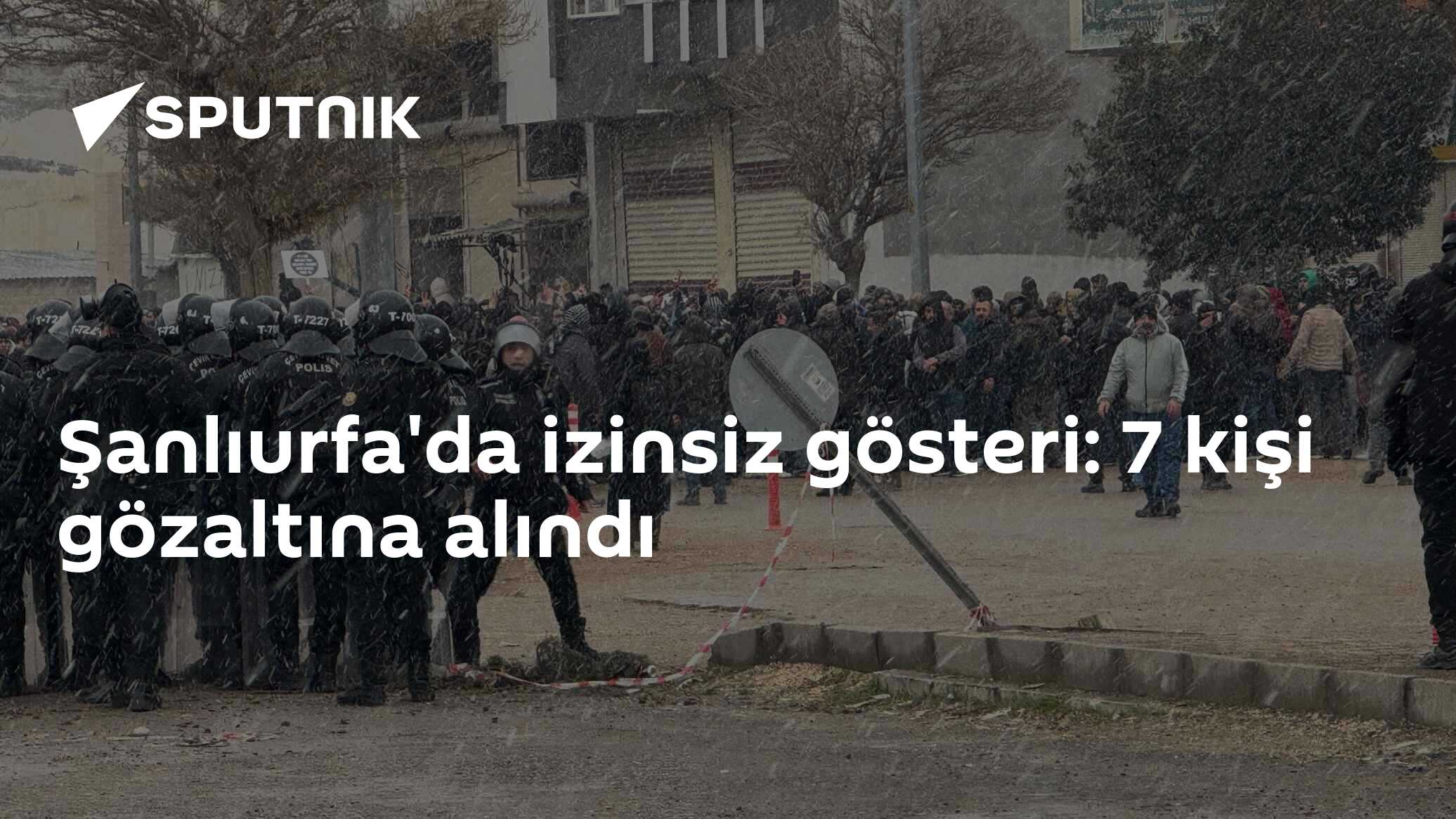 Şanlıurfa'da izinsiz gösteri: 7 kişi gözaltına alındı