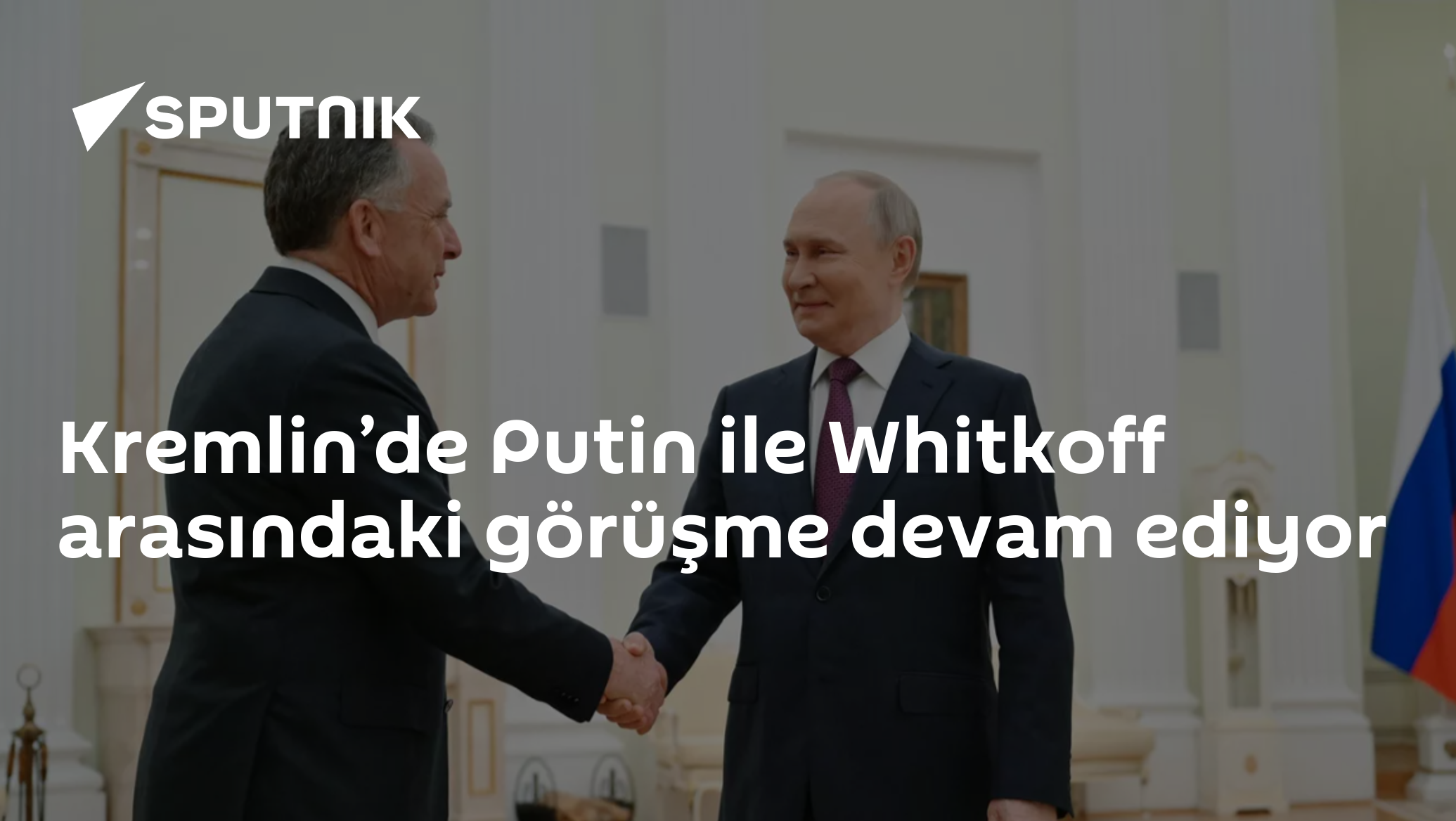Kremlin’de Putin ile Whitkoff arasındaki görüşme başladı